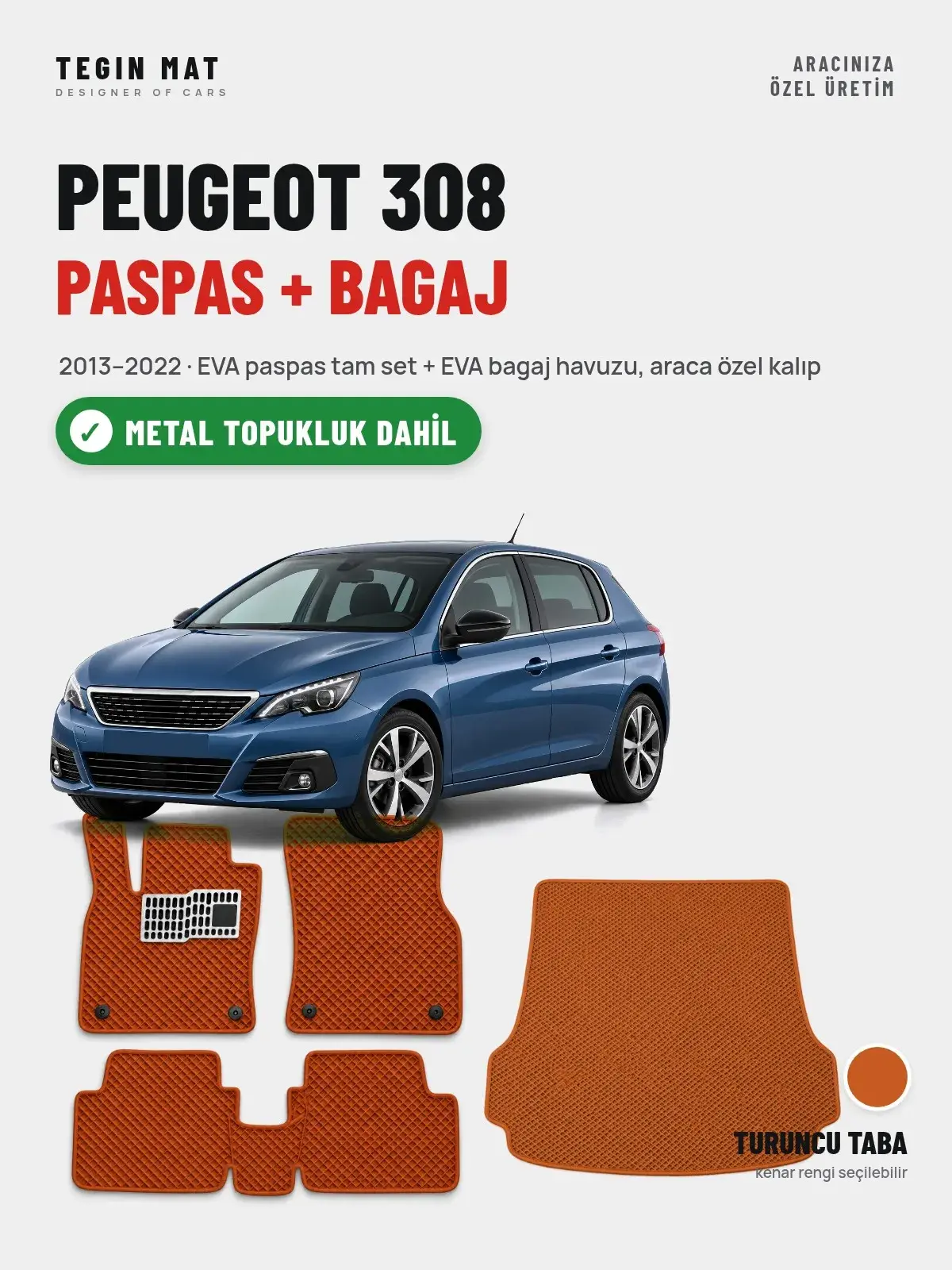 Peugeot 308 EVA Paspas + Bagaj Havuzu Seti (2013–2022) Turuncu Taba – Metal Topukluk Dahil (1)