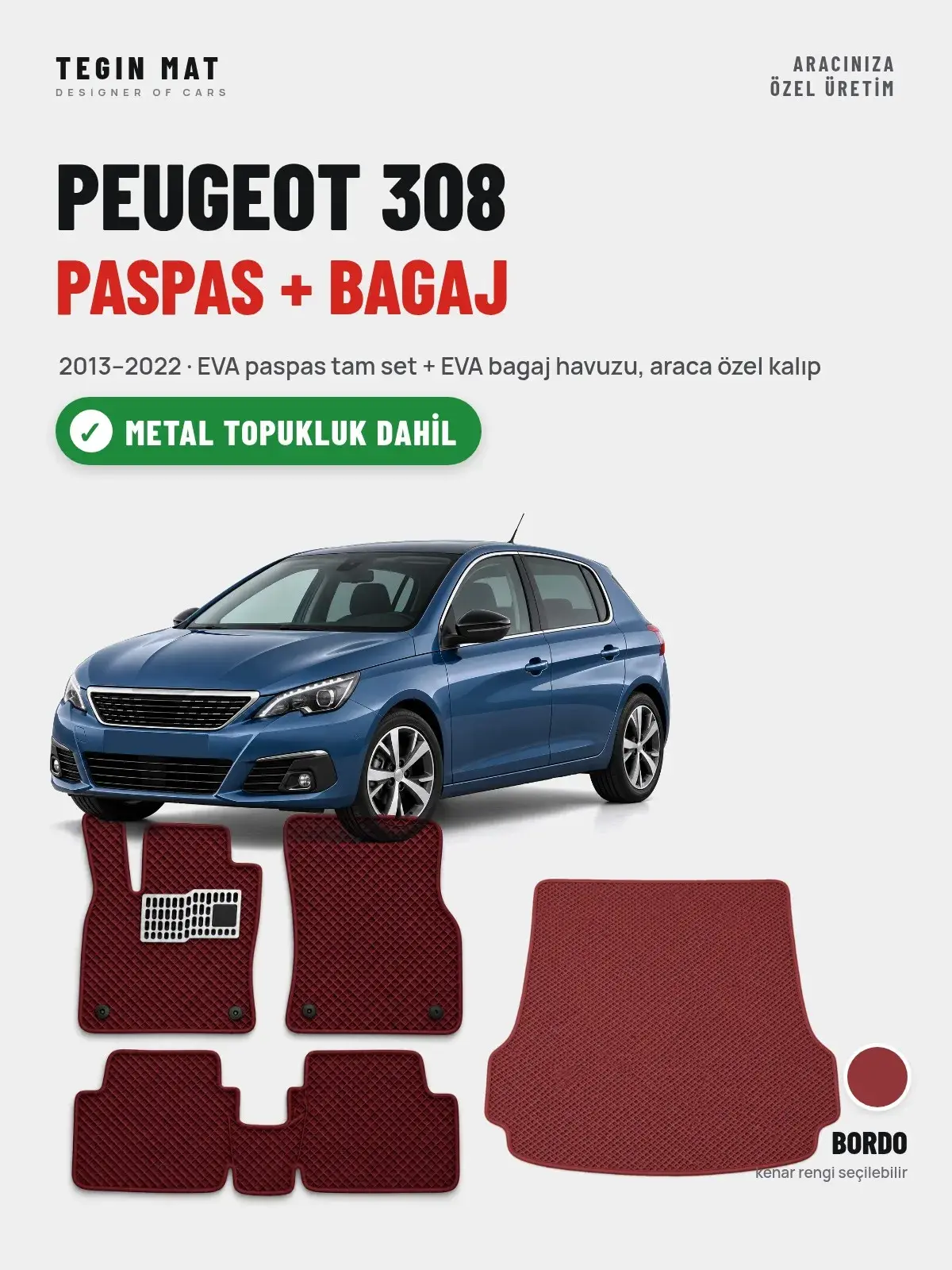 Peugeot 308 EVA Paspas + Bagaj Havuzu Seti (2013–2022) Bordo – Metal Topukluk Dahil (1)