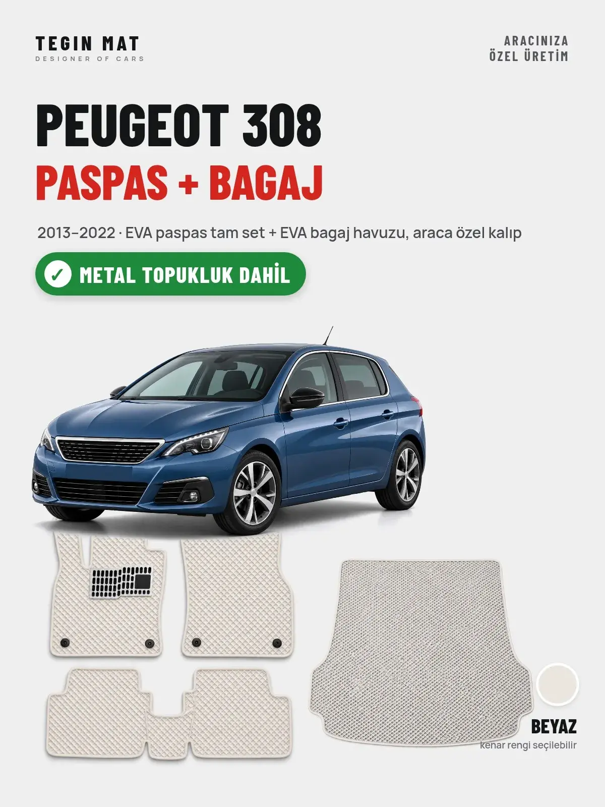 Peugeot 308 EVA Paspas + Bagaj Havuzu Seti (2013–2022) Beyaz – Metal Topukluk Dahil (1)