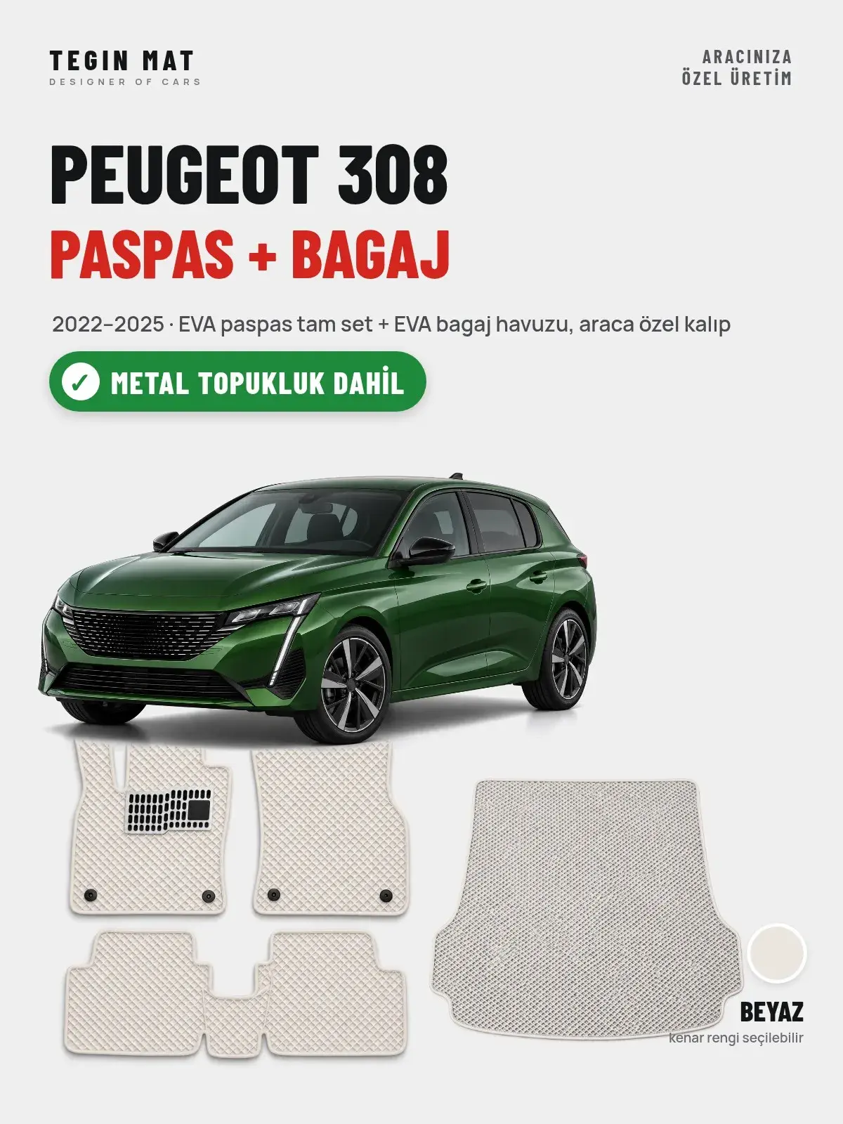 Peugeot 308 EVA Paspas + Bagaj Havuzu Seti (2022–2025) Beyaz – Metal Topukluk Dahil (1)