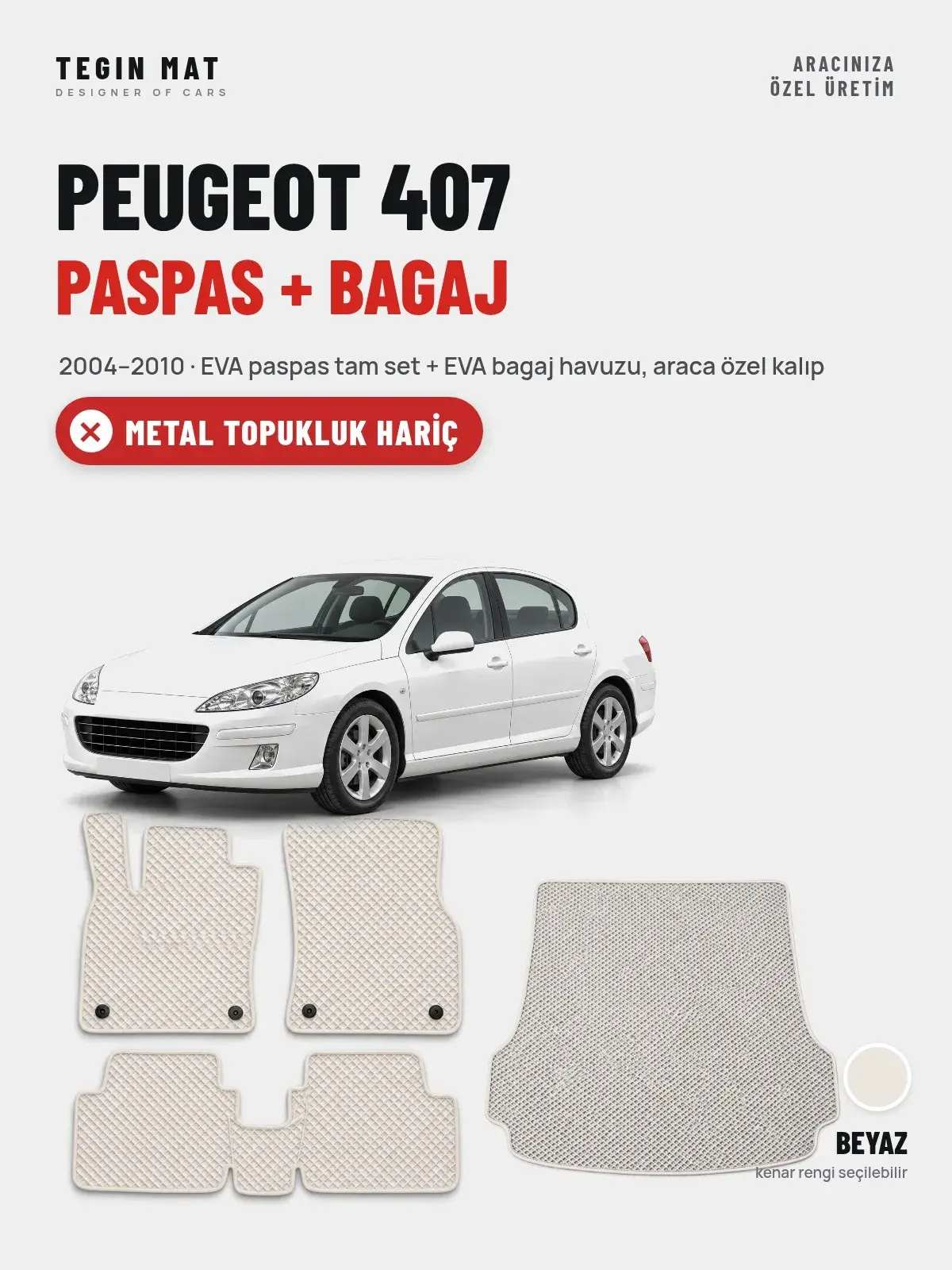 Peugeot 407 EVA Paspas + Bagaj Havuzu Seti (2004–2010) Beyaz – Metal Topukluk Hariç (1)