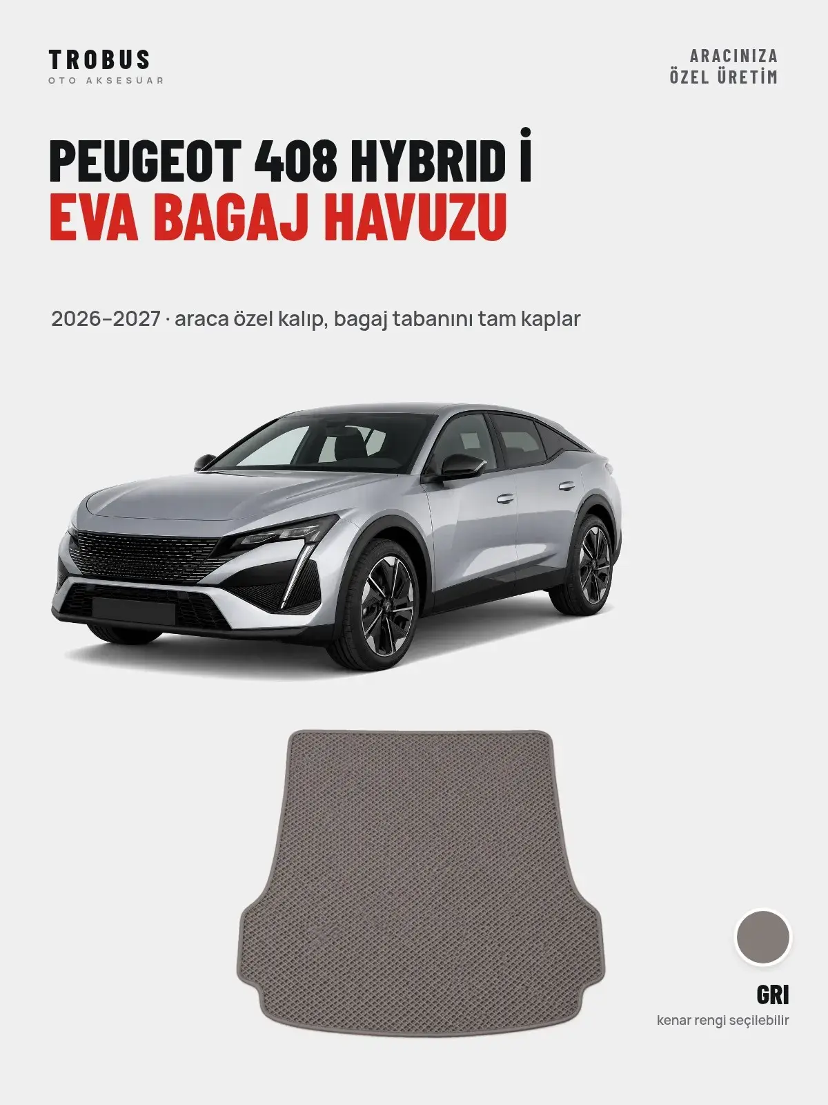 Peugeot 408 Hybrid İ EVA Bagaj Havuzu (2026–2027) Gri – Araca Özel Kalıp (1)