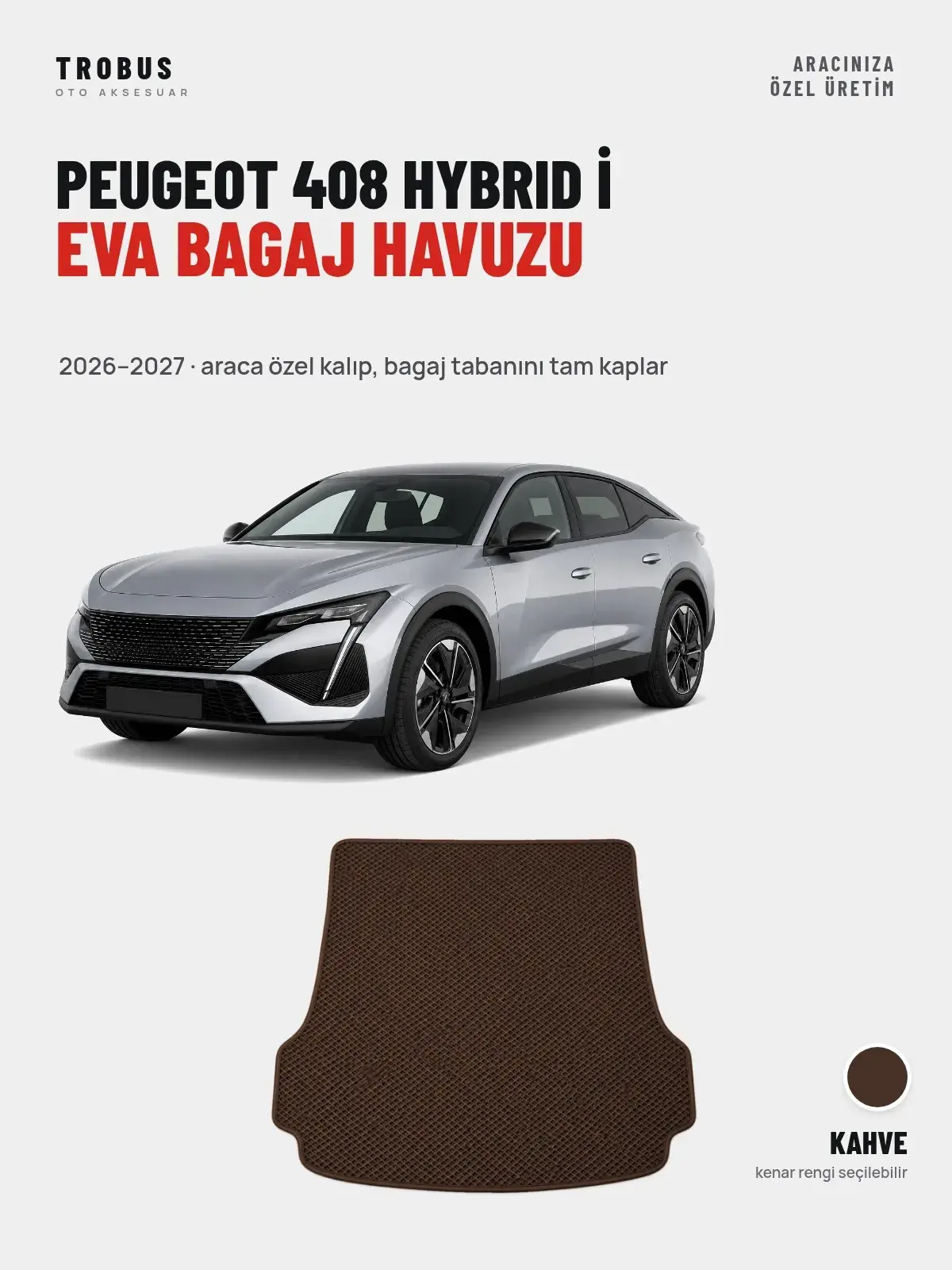 Peugeot 408 Hybrid İ EVA Bagaj Havuzu (2026–2027) Kahve – Araca Özel Kalıp (1)