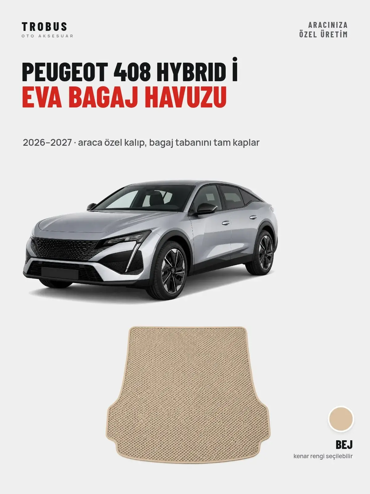 Peugeot 408 Hybrid İ EVA Bagaj Havuzu (2026–2027) Bej – Araca Özel Kalıp (1)