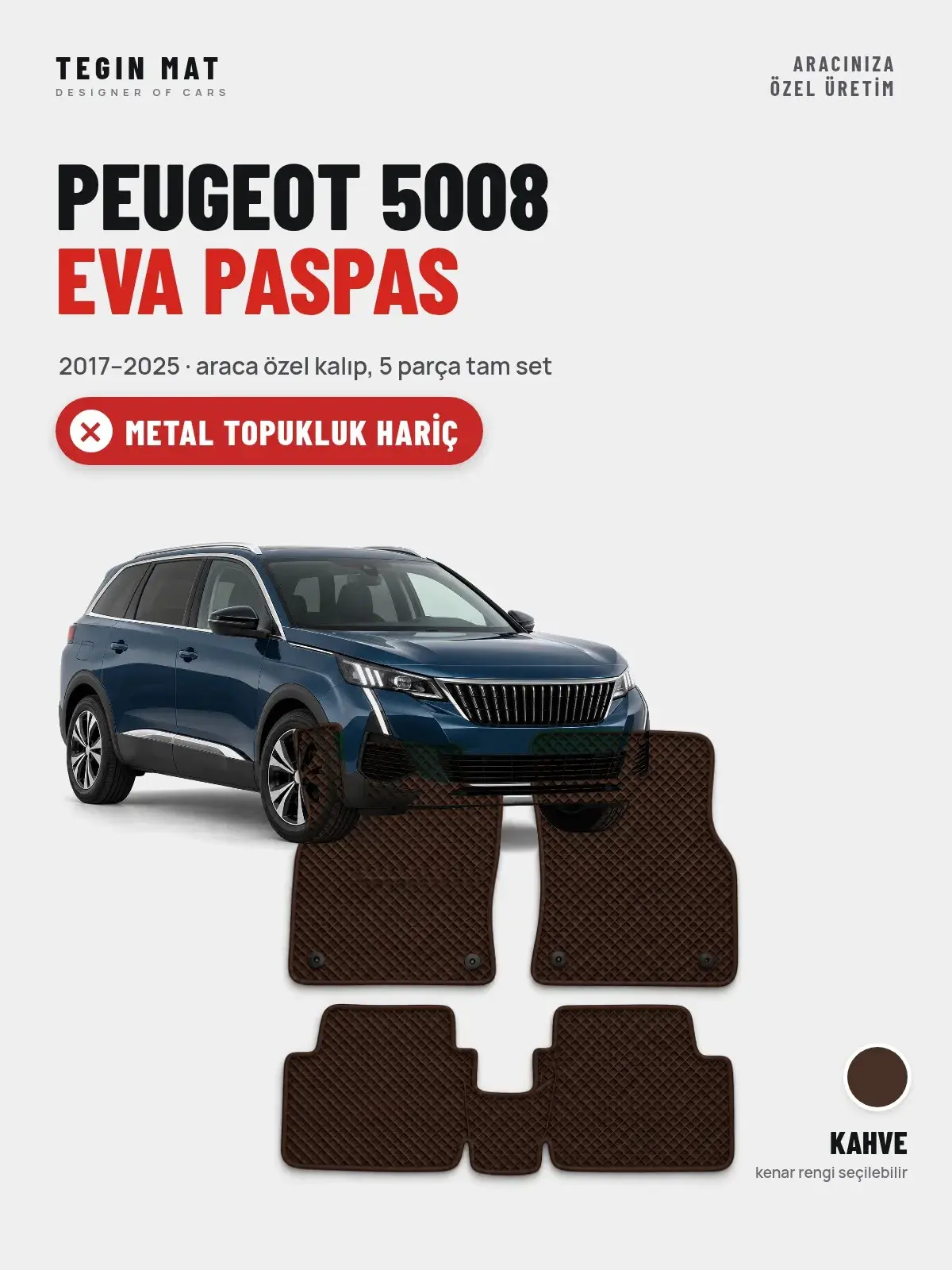 Peugeot 5008 EVA Oto Paspas Tam Set (2017–2025) Kahve – Metal Topukluk Hariç (1)