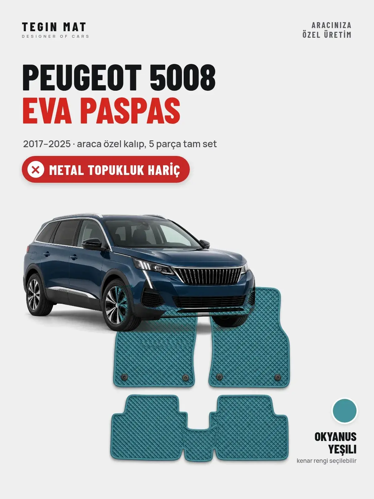 Peugeot 5008 EVA Oto Paspas Tam Set (2017–2025) Okyanus Yeşili – Metal Topukluk Hariç (1)