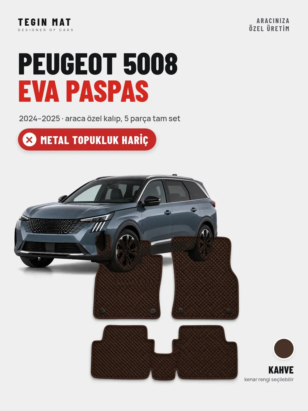 Peugeot 5008 EVA Oto Paspas Tam Set (2024–2025) Kahve – Metal Topukluk Hariç (1)