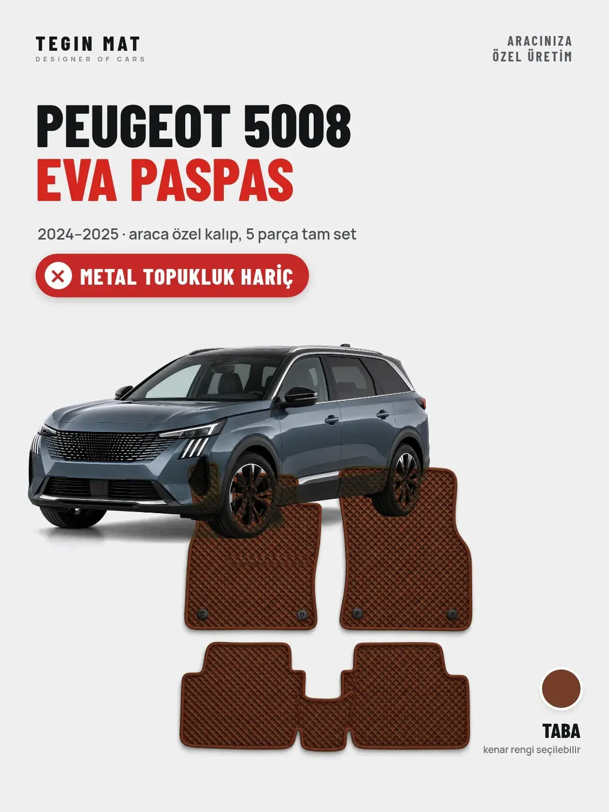 Peugeot 5008 EVA Oto Paspas Tam Set (2024–2025) Taba – Metal Topukluk Hariç (1)
