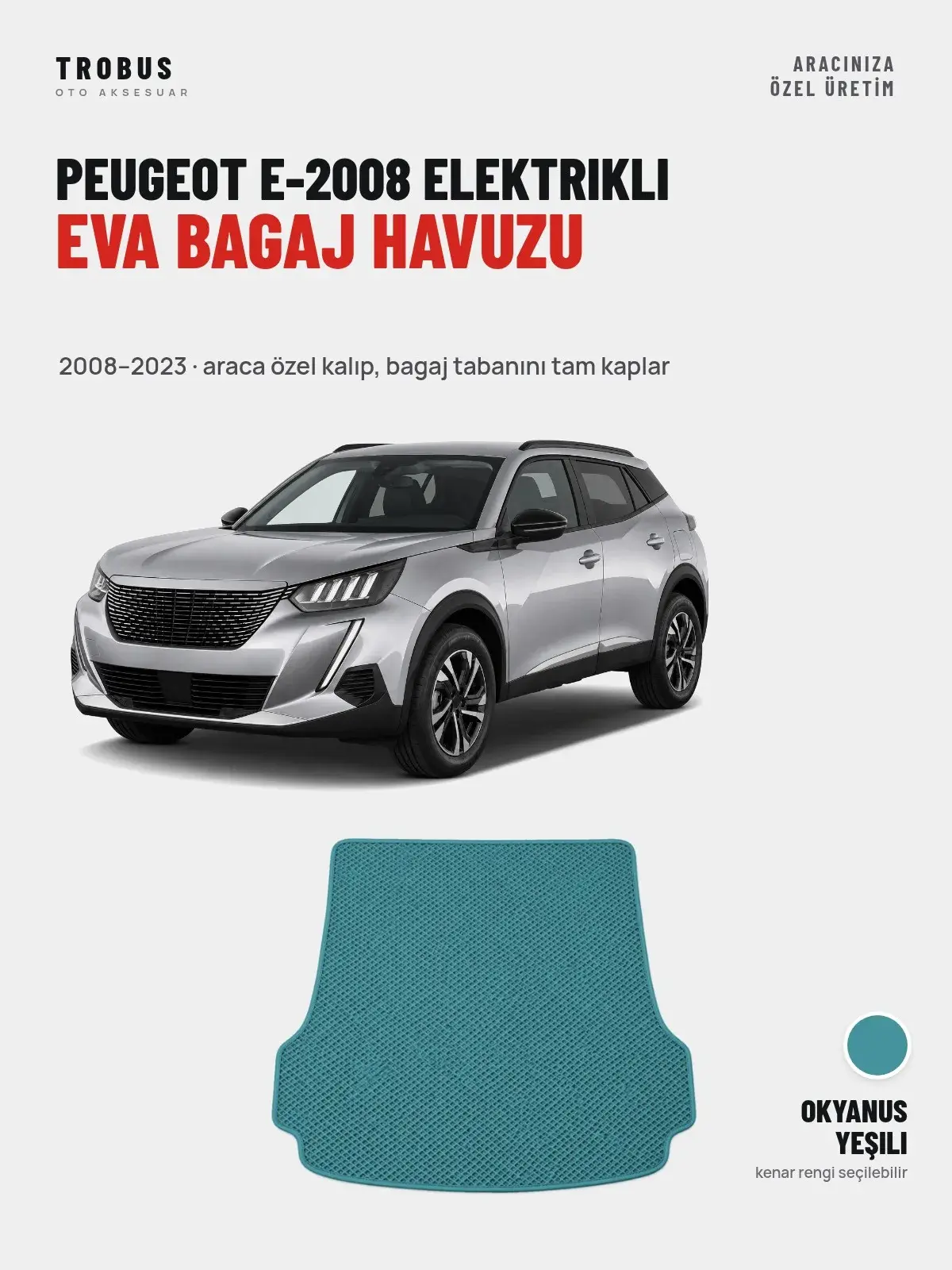 Peugeot e-2008 Elektrikli EVA Bagaj Havuzu (2008–2023) Okyanus Yeşili – Araca Özel Kalıp (1)