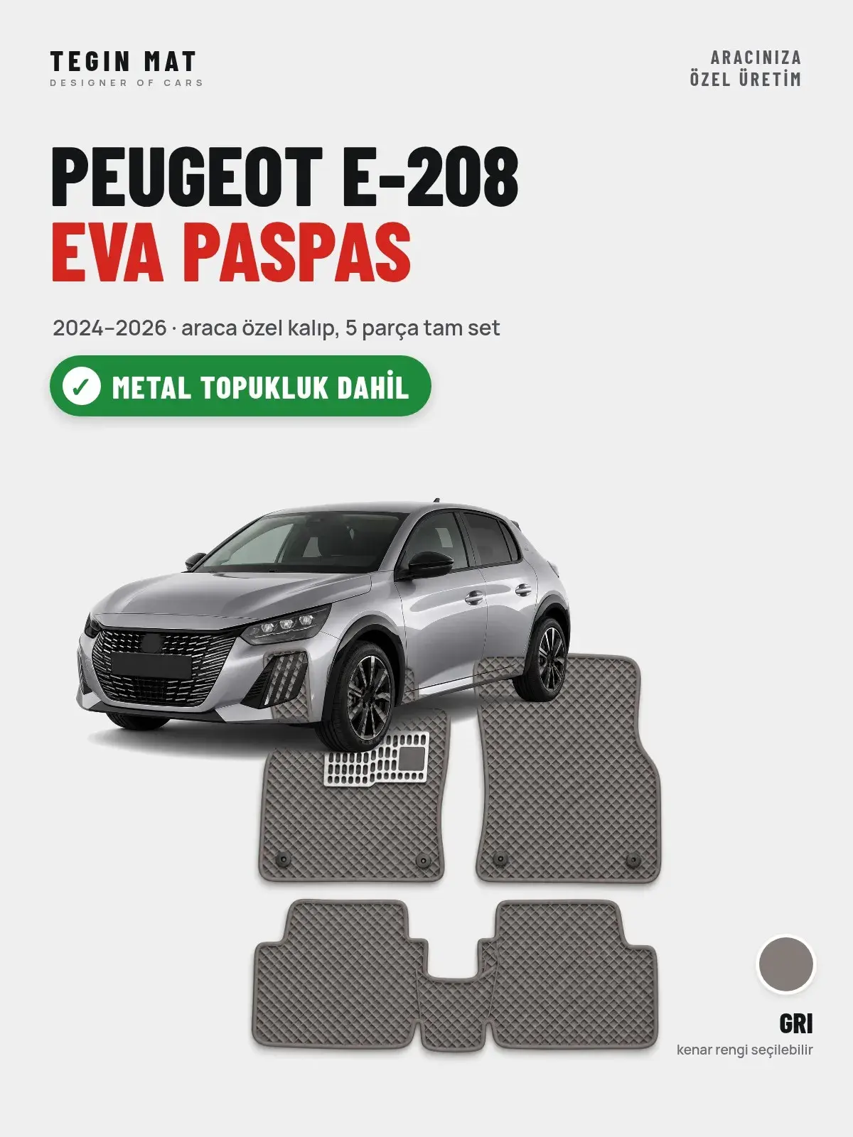 Peugeot e-208 EVA Oto Paspas Tam Set (2024–2026) Gri – Metal Topukluk Dahil (1)