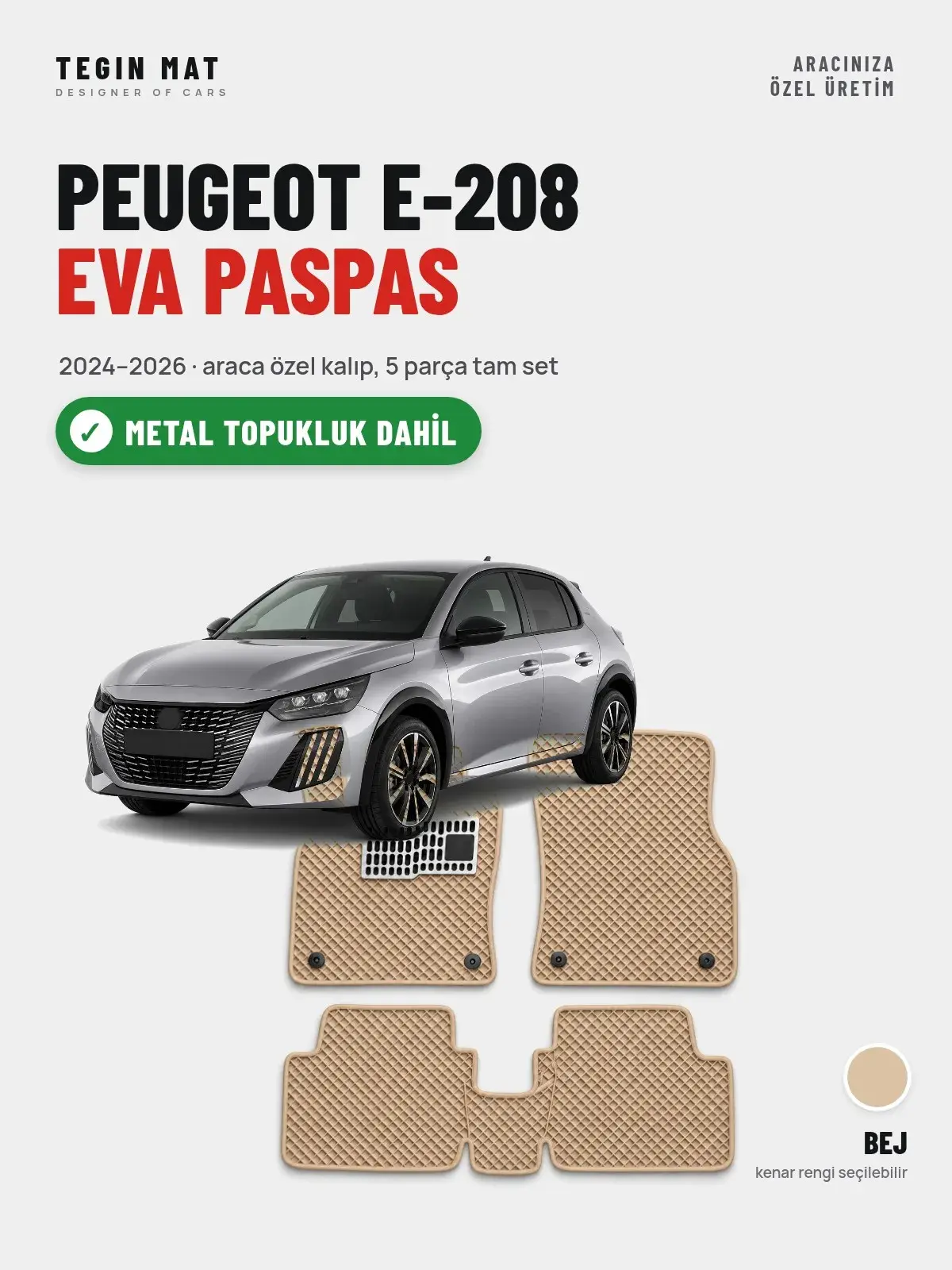 Peugeot e-208 EVA Oto Paspas Tam Set (2024–2026) Bej – Metal Topukluk Dahil (1)