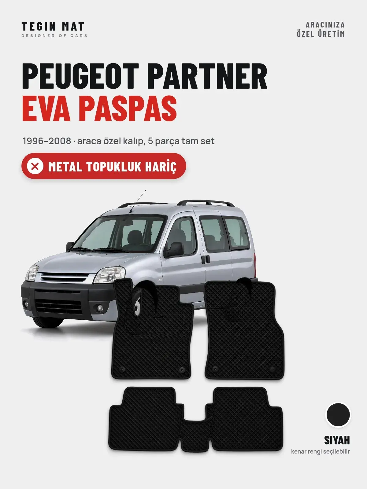Peugeot Partner EVA Oto Paspas Tam Set (1996–2008) Siyah – Metal Topukluk Hariç (1)