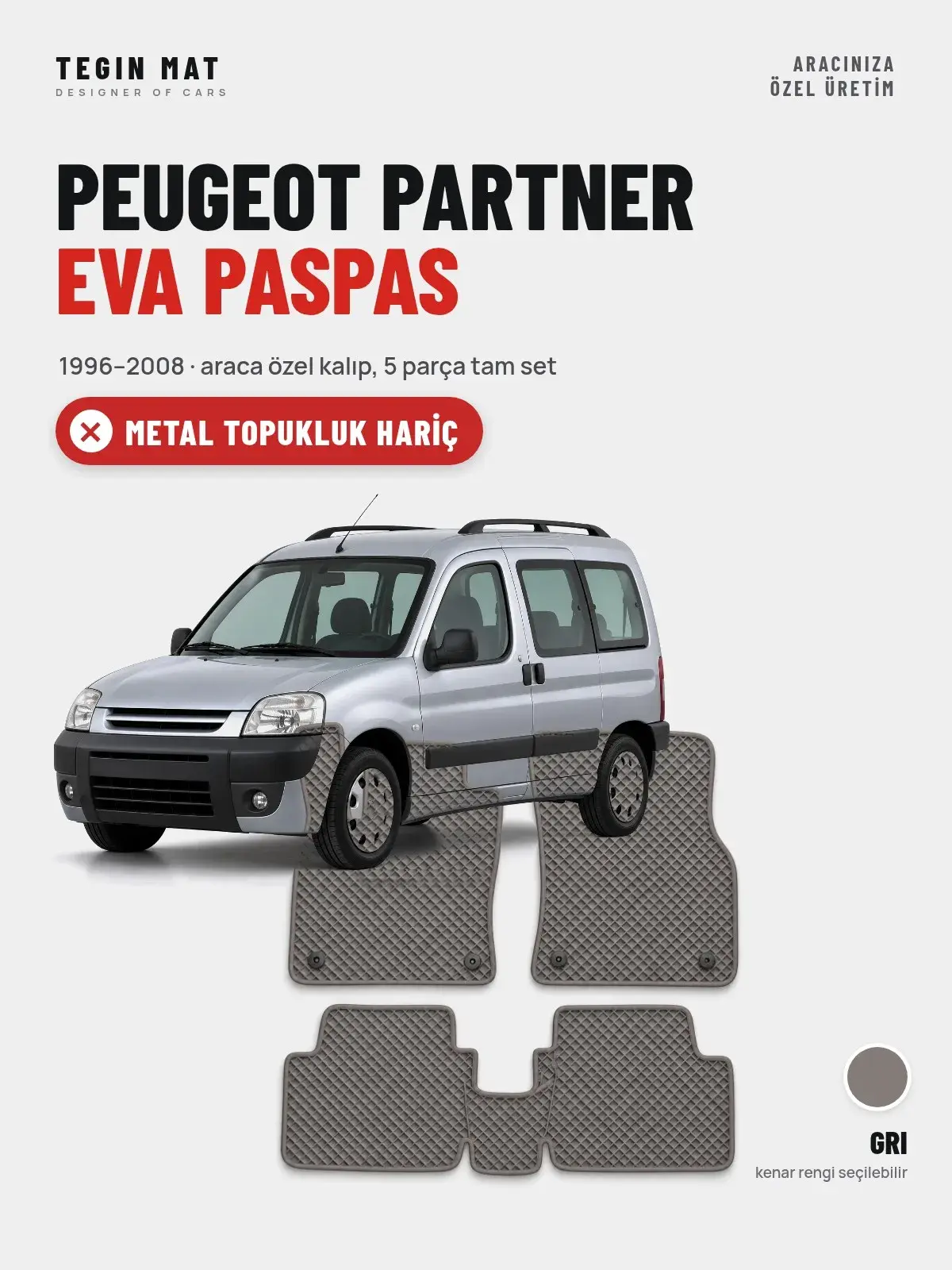 Peugeot Partner EVA Oto Paspas Tam Set (1996–2008) Gri – Metal Topukluk Hariç (1)