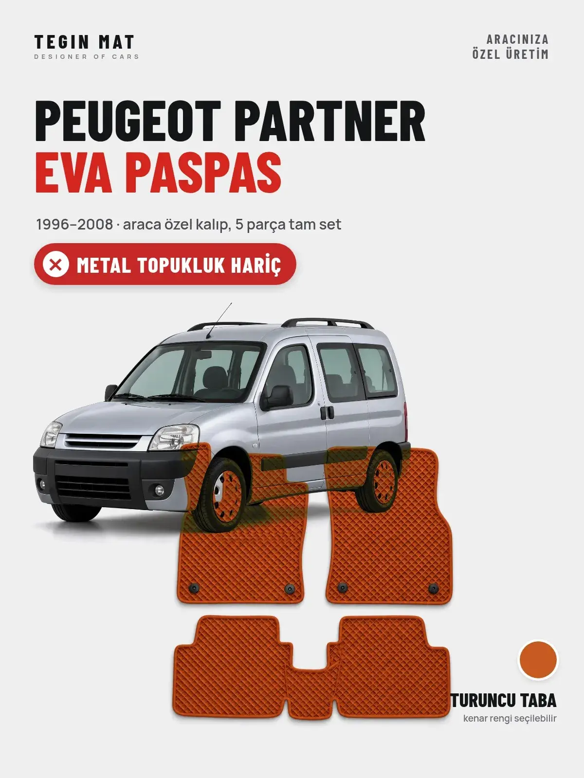 Peugeot Partner EVA Oto Paspas Tam Set (1996–2008) Turuncu Taba – Metal Topukluk Hariç (1)