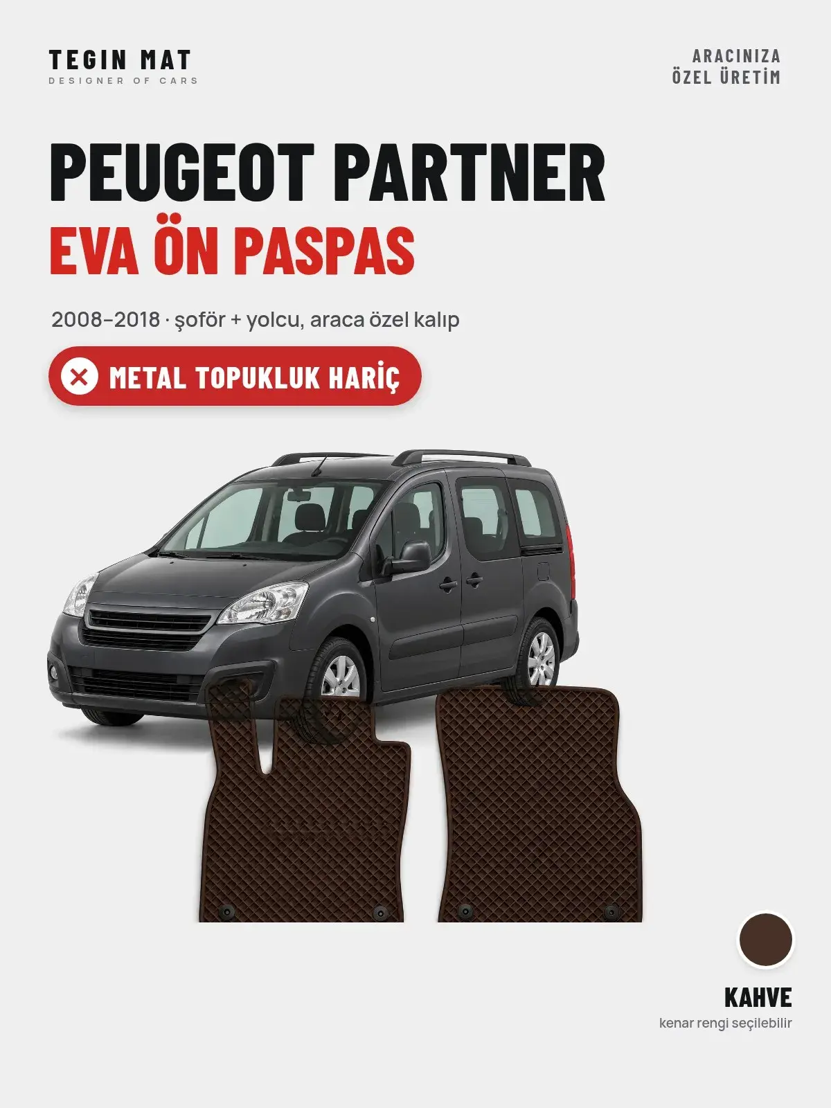 Peugeot Partner EVA Ön Paspas (2008–2018) Kahve – Metal Topukluk Hariç (1)