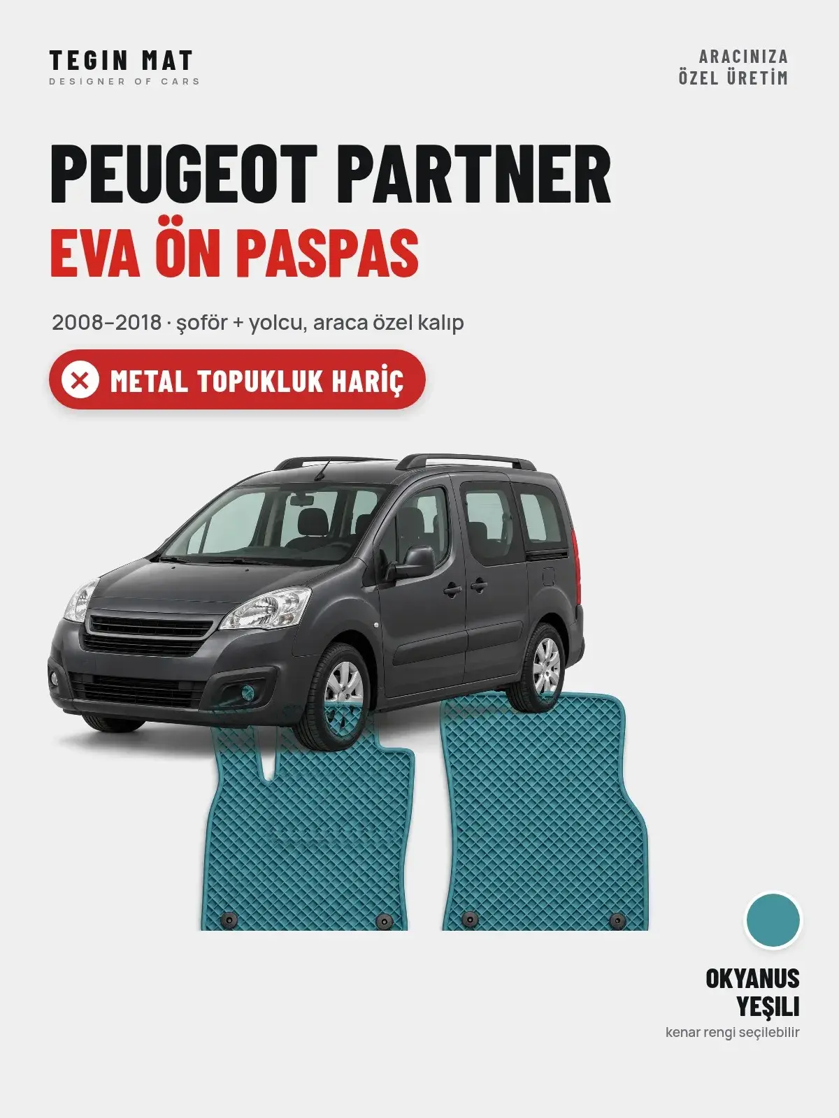 Peugeot Partner EVA Ön Paspas (2008–2018) Okyanus Yeşili – Metal Topukluk Hariç (1)