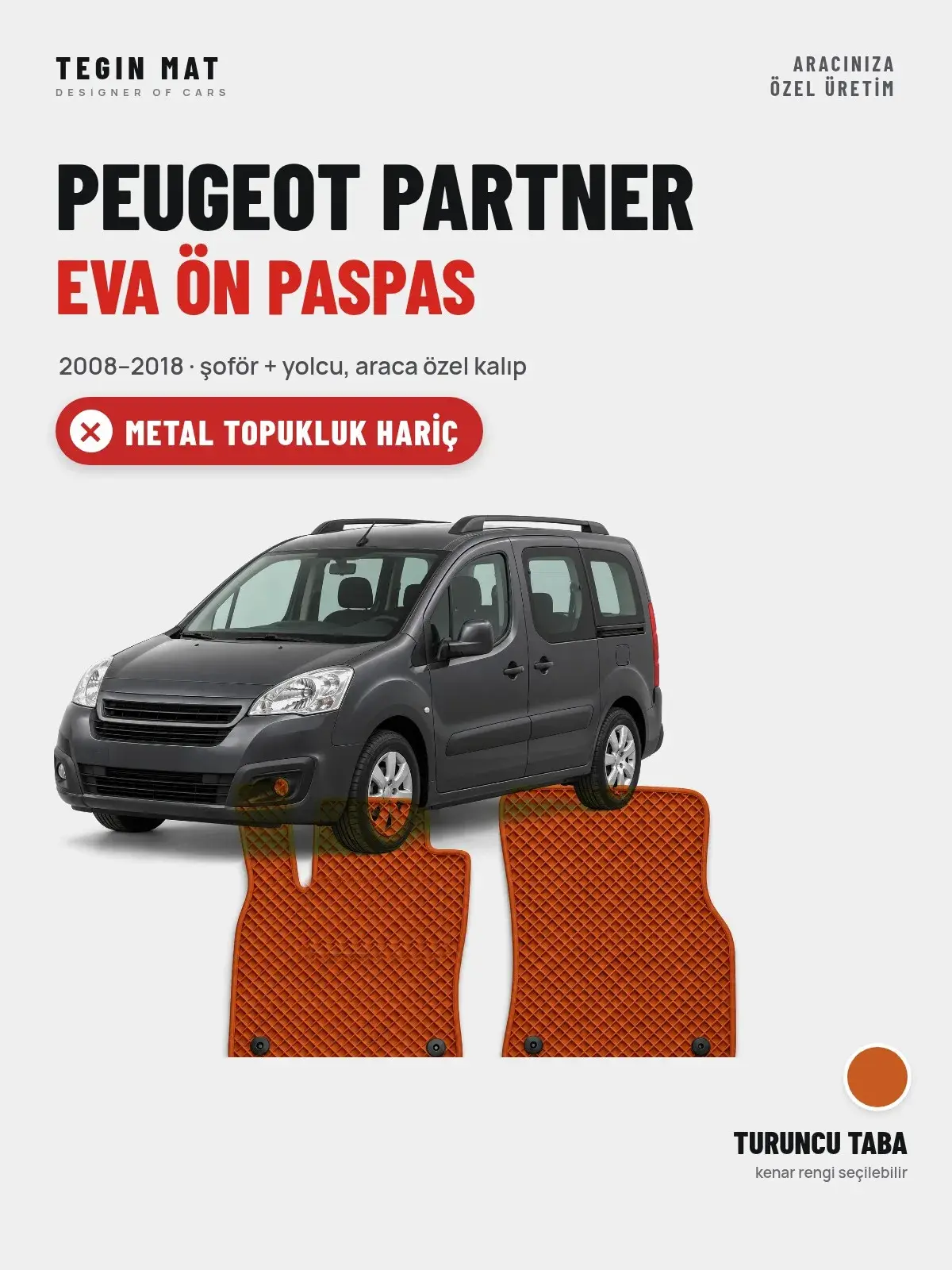 Peugeot Partner EVA Ön Paspas (2008–2018) Turuncu Taba – Metal Topukluk Hariç (1)