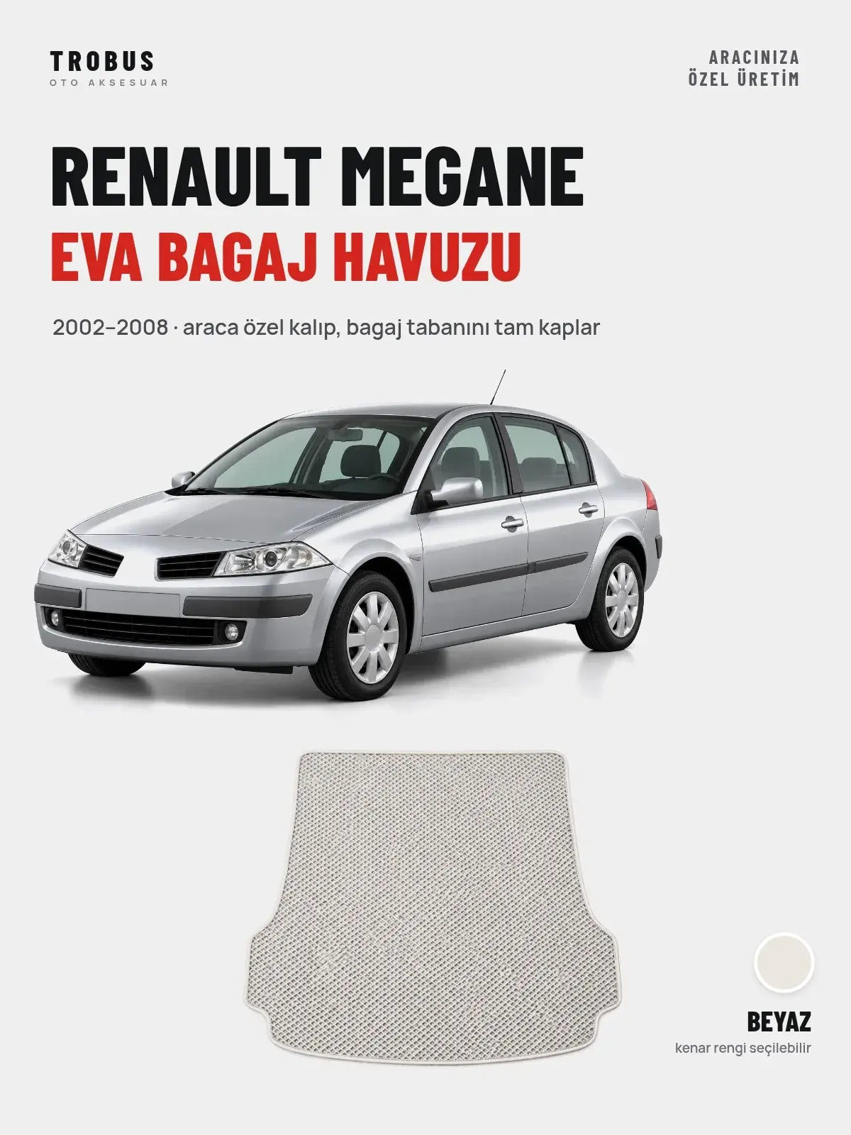 Renault Megane EVA Bagaj Havuzu (2002–2008) Beyaz – Araca Özel Kalıp (1)