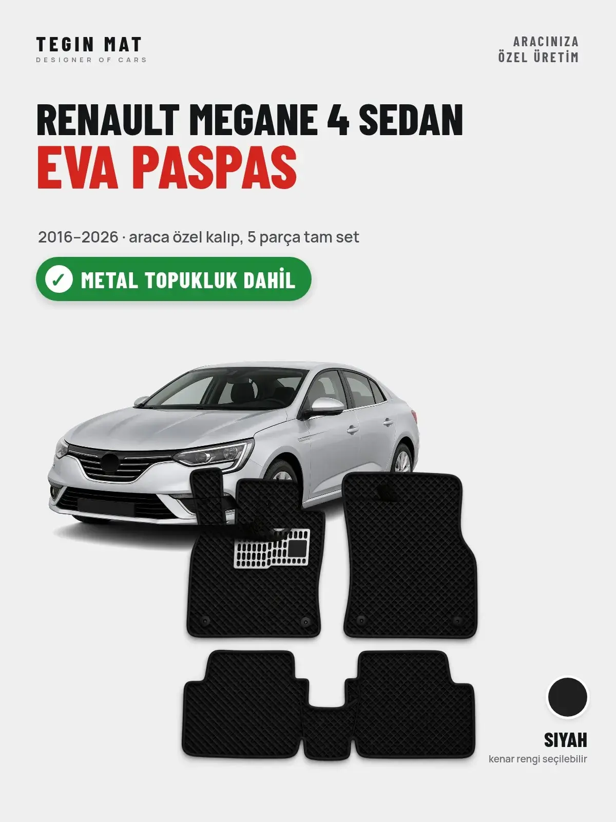 Renault Megane 4 Sedan EVA Oto Paspas Tam Set (2016–2026) Siyah – Metal Topukluk Dahil (1)
