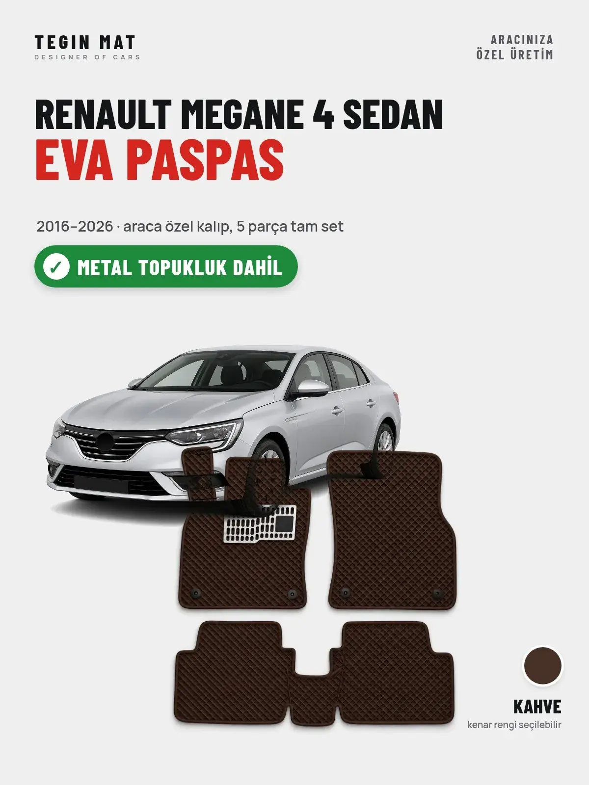 Renault Megane 4 Sedan EVA Oto Paspas Tam Set (2016–2026) Kahve – Metal Topukluk Dahil (1)