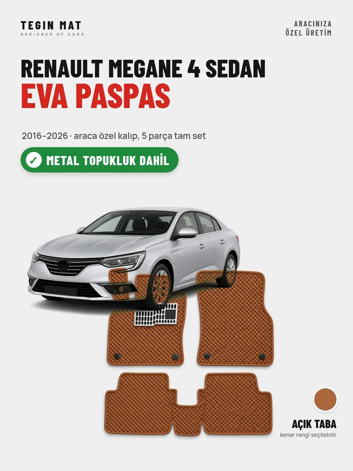 Renault Megane 4 Sedan EVA Oto Paspas Tam Set (2016–2026) Açık Taba – Metal Topukluk Dahil (1)