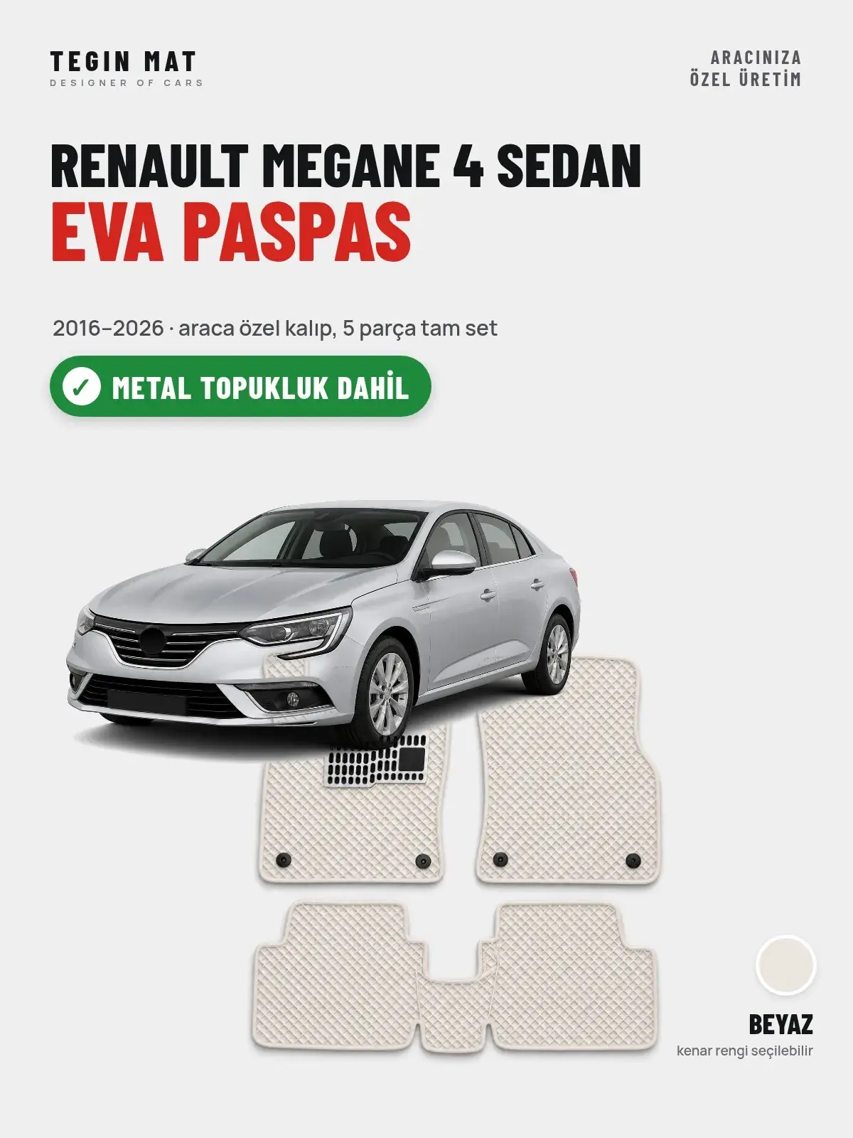Renault Megane 4 Sedan EVA Oto Paspas Tam Set (2016–2026) Beyaz – Metal Topukluk Dahil (1)