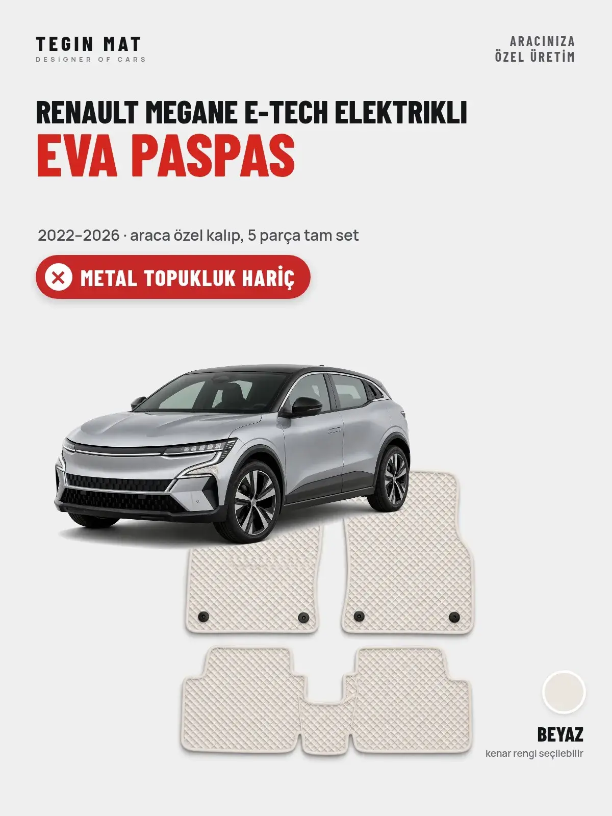 Renault Megane E-Tech Elektrikli EVA Oto Paspas Tam Set (2022–2026) Beyaz – Metal Topukluk Hariç (1)
