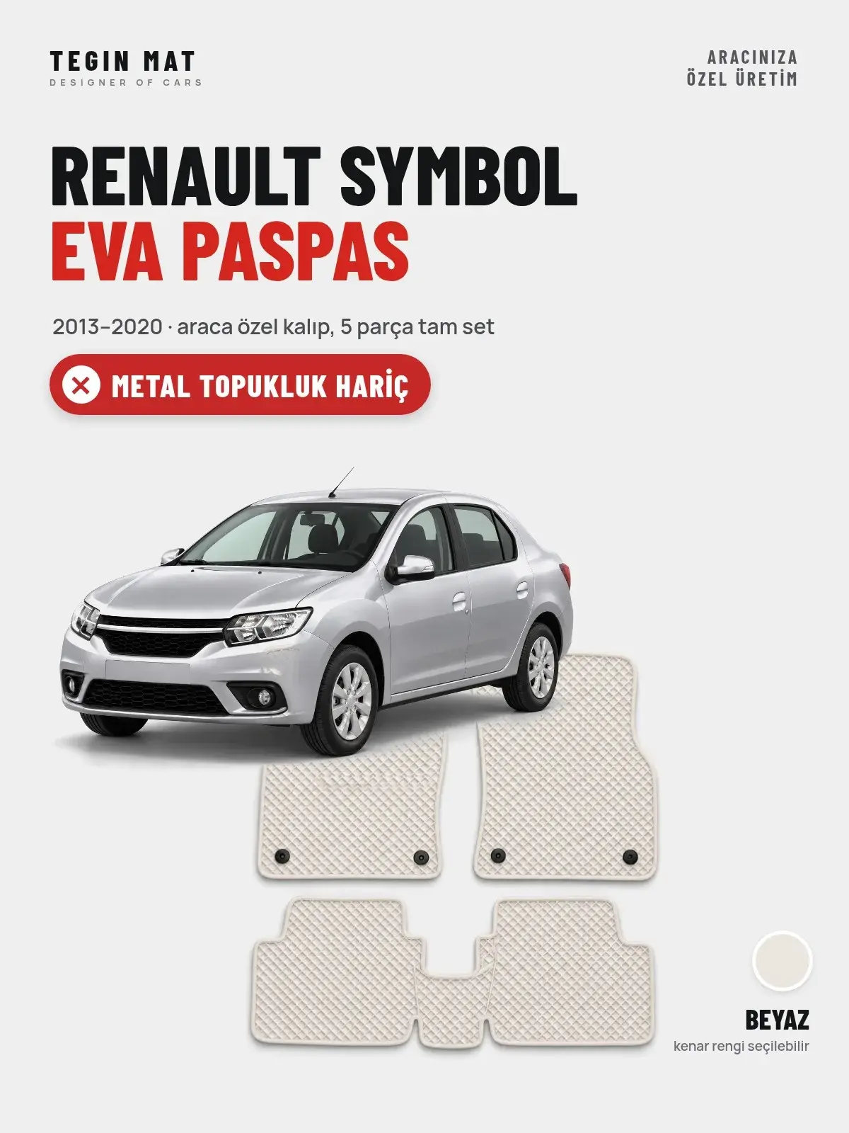 Renault Symbol EVA Oto Paspas Tam Set (2013–2020) Beyaz – Metal Topukluk Hariç (1)