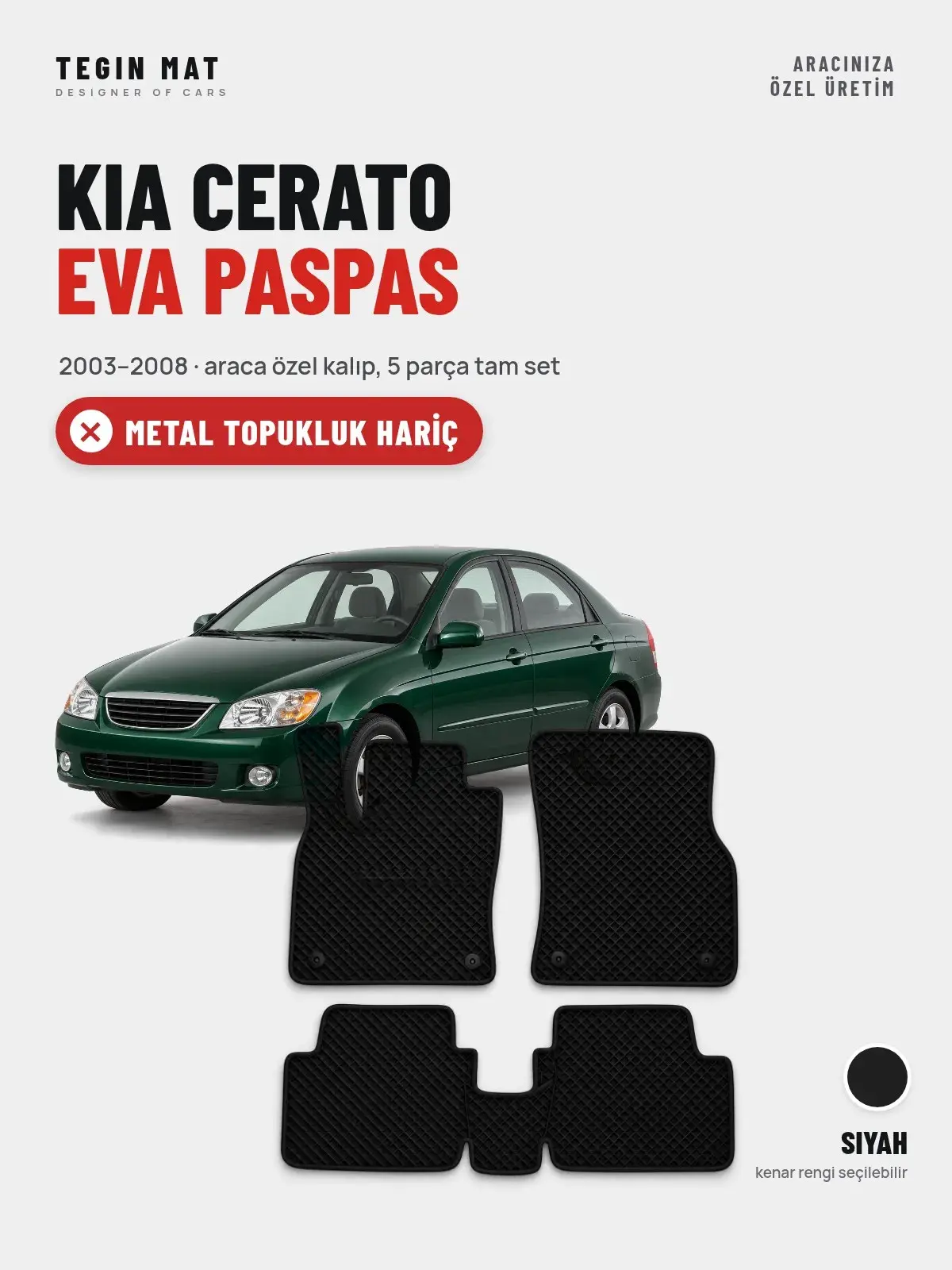 Kia Cerato EVA Oto Paspas Tam Set (2003–2008) Siyah – Metal Topukluk Hariç (1)