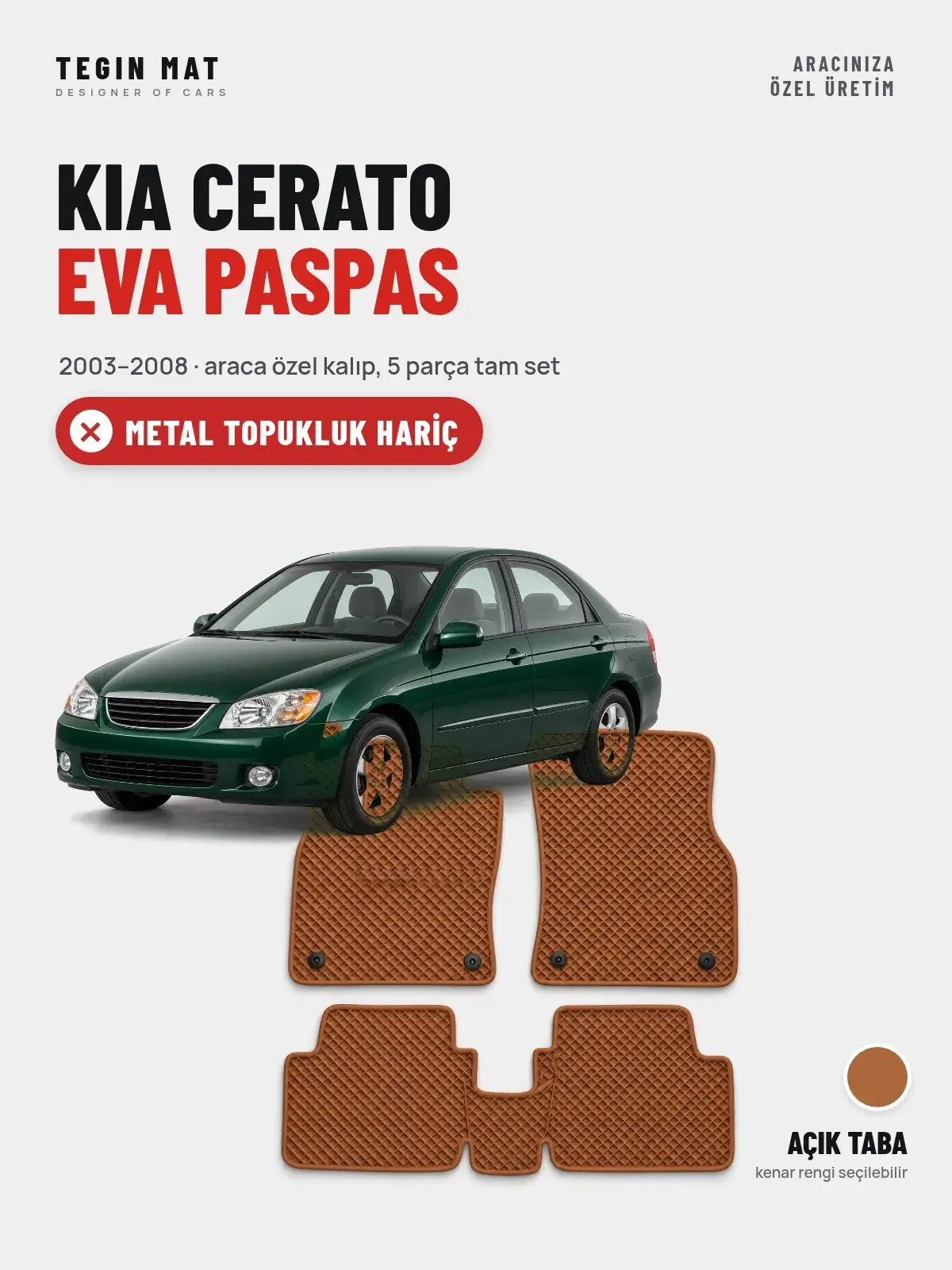 Kia Cerato EVA Oto Paspas Tam Set (2003–2008) Açık Taba – Metal Topukluk Hariç (1)