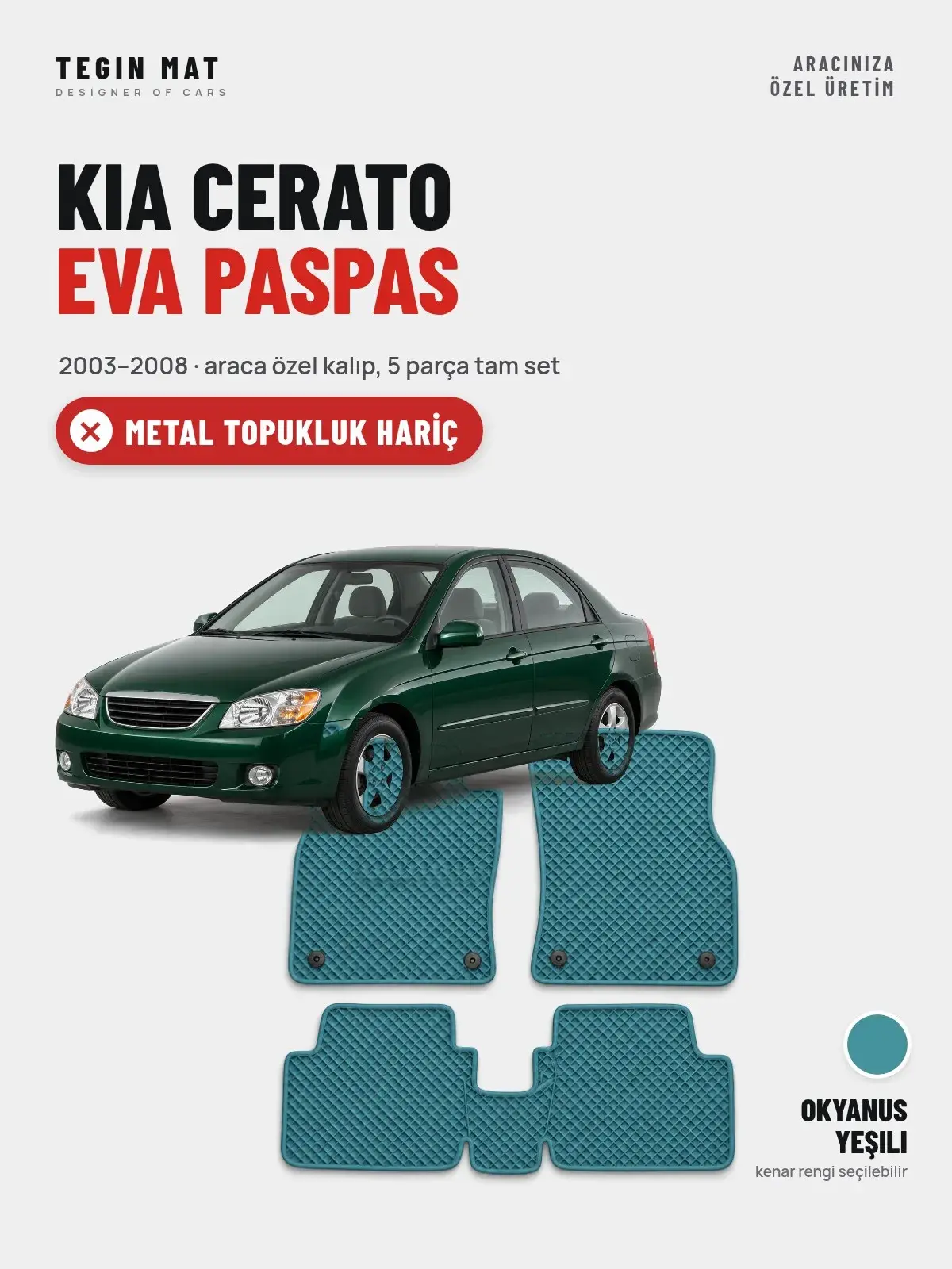 Kia Cerato EVA Oto Paspas Tam Set (2003–2008) Okyanus Yeşili – Metal Topukluk Hariç (1)