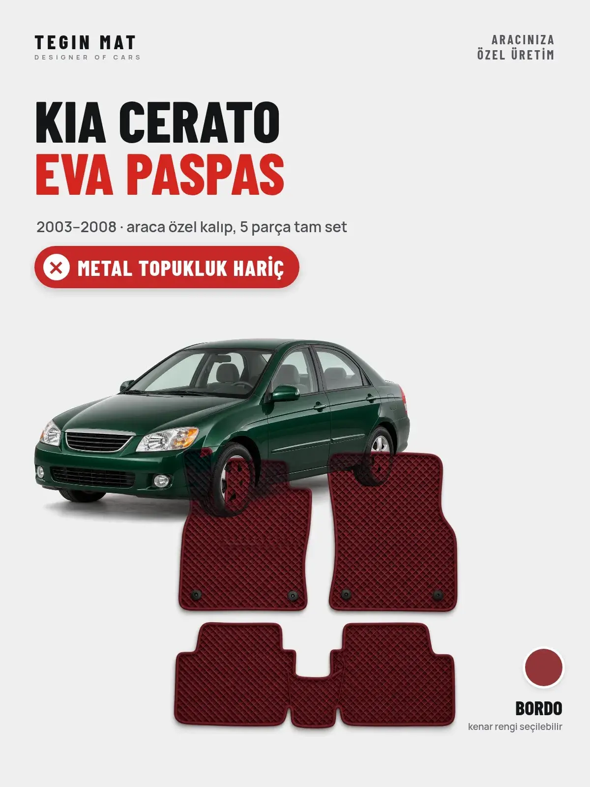 Kia Cerato EVA Oto Paspas Tam Set (2003–2008) Bordo – Metal Topukluk Hariç (1)