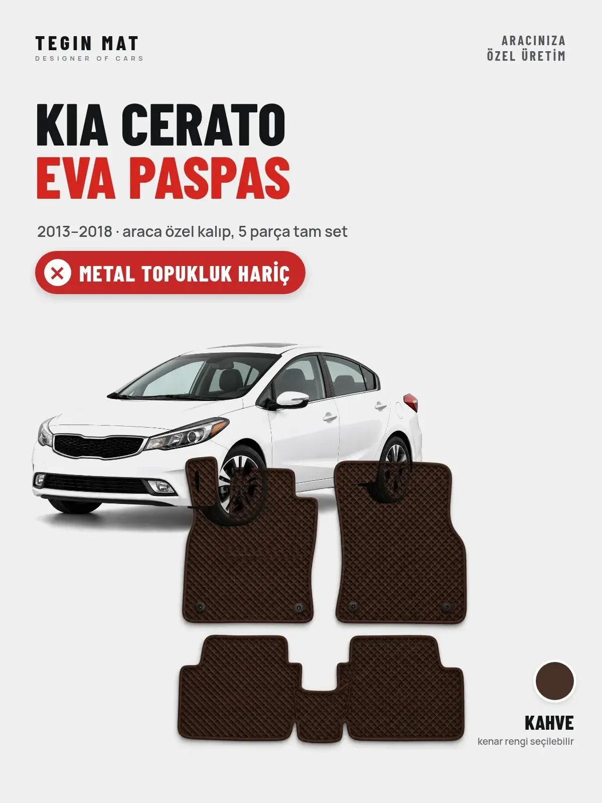 Kia Cerato EVA Oto Paspas Tam Set (2013–2018) Kahve – Metal Topukluk Hariç (1)