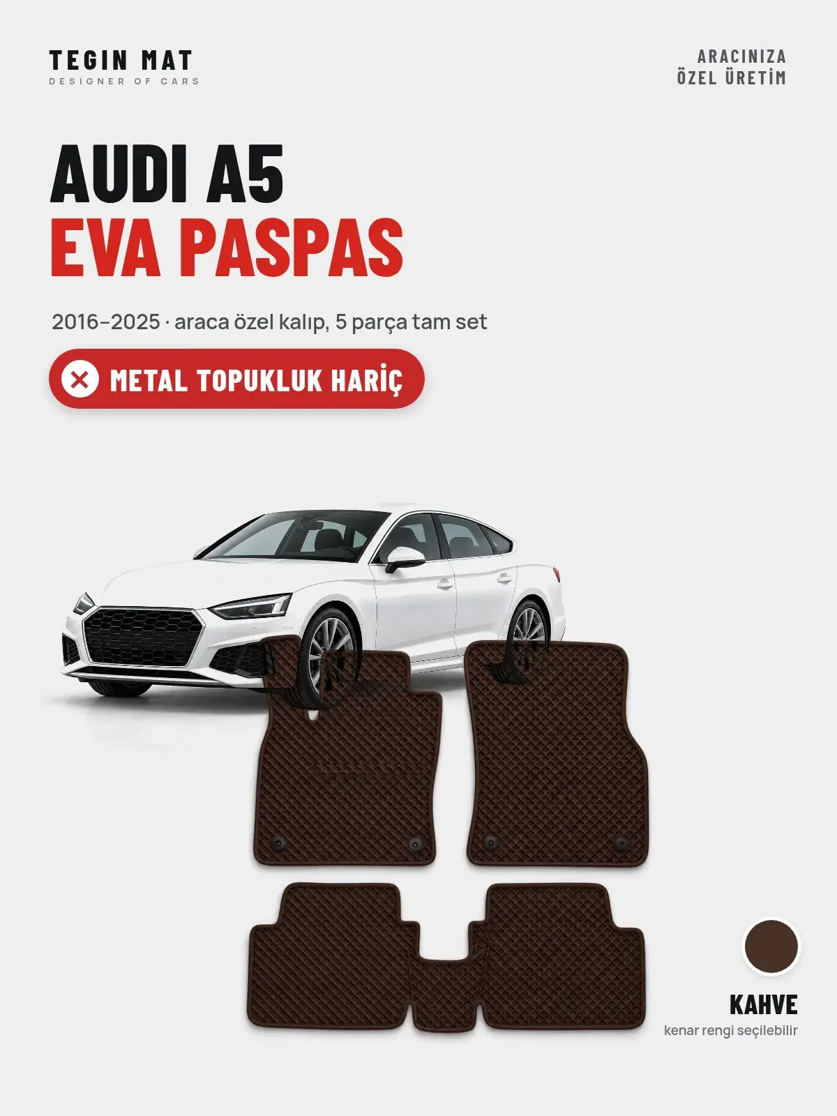 Audi A5 EVA Oto Paspas Tam Set (2016–2025) Kahve – Metal Topukluk Hariç (1)
