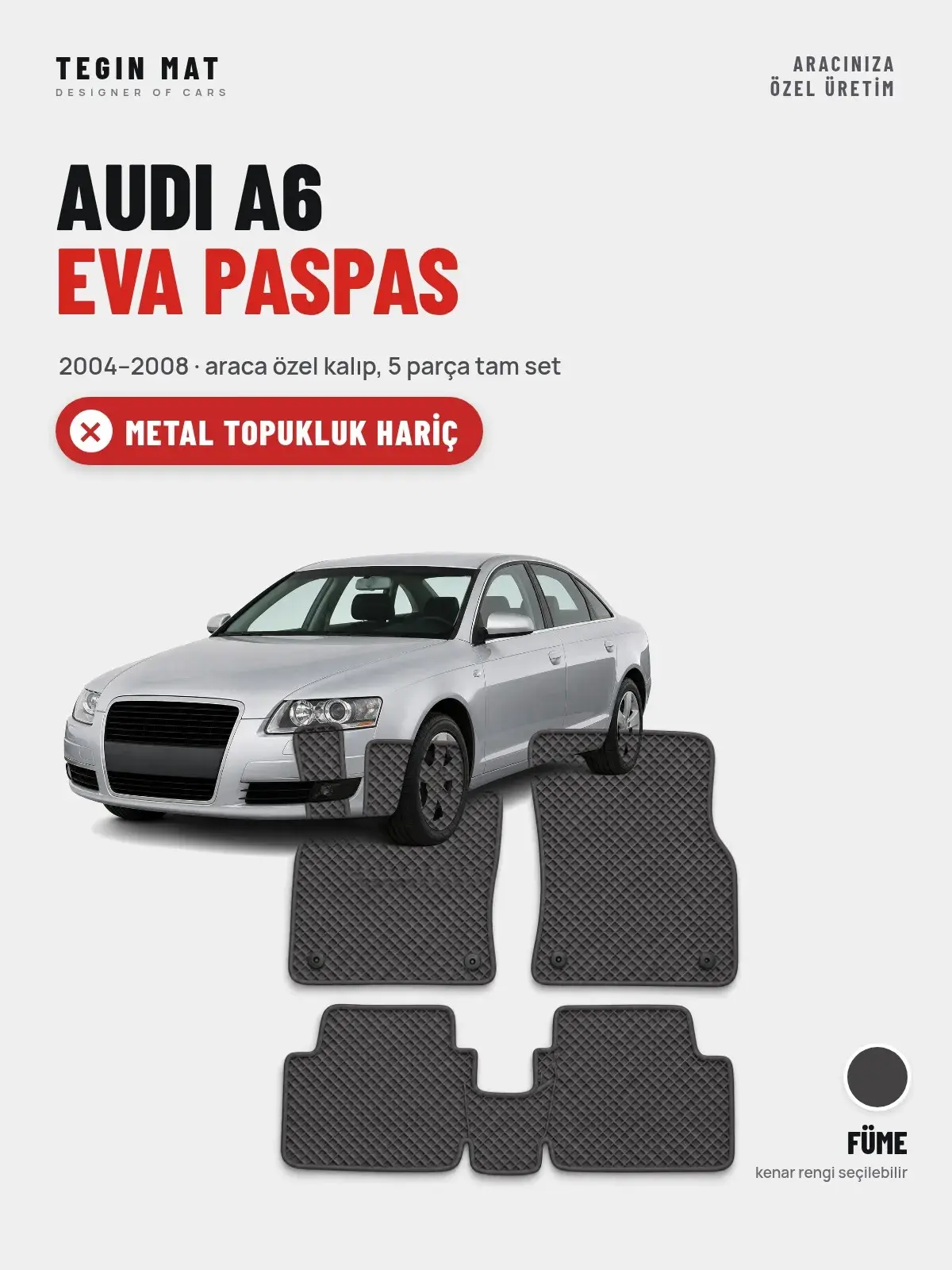 Audi A6 EVA Oto Paspas Tam Set (2004–2008) Füme – Metal Topukluk Hariç (1)