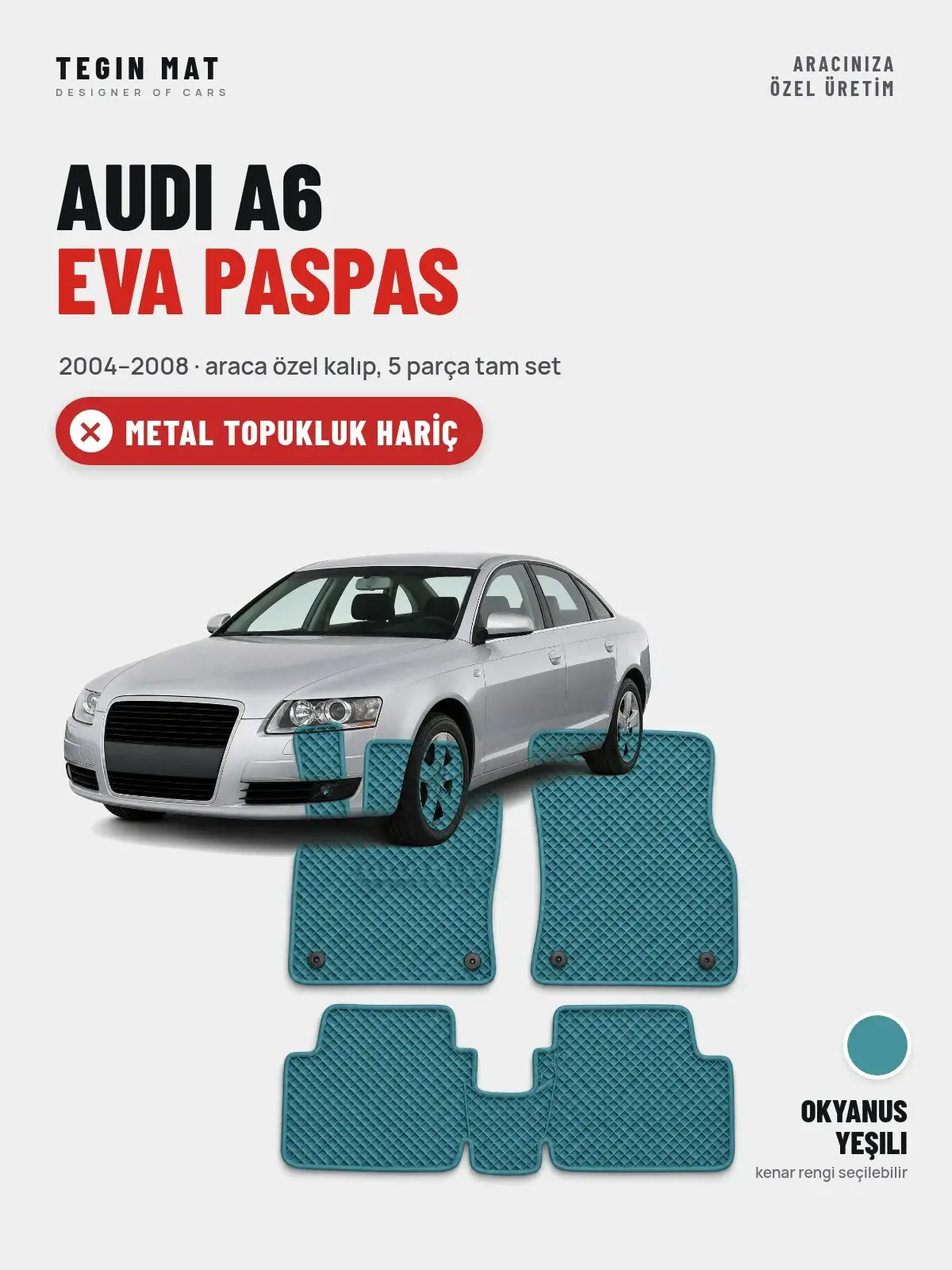 Audi A6 EVA Oto Paspas Tam Set (2004–2008) Okyanus Yeşili – Metal Topukluk Hariç (1)