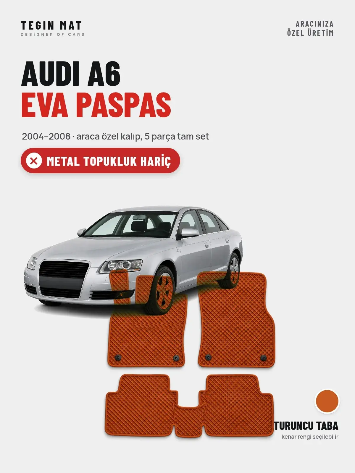 Audi A6 EVA Oto Paspas Tam Set (2004–2008) Turuncu Taba – Metal Topukluk Hariç (1)