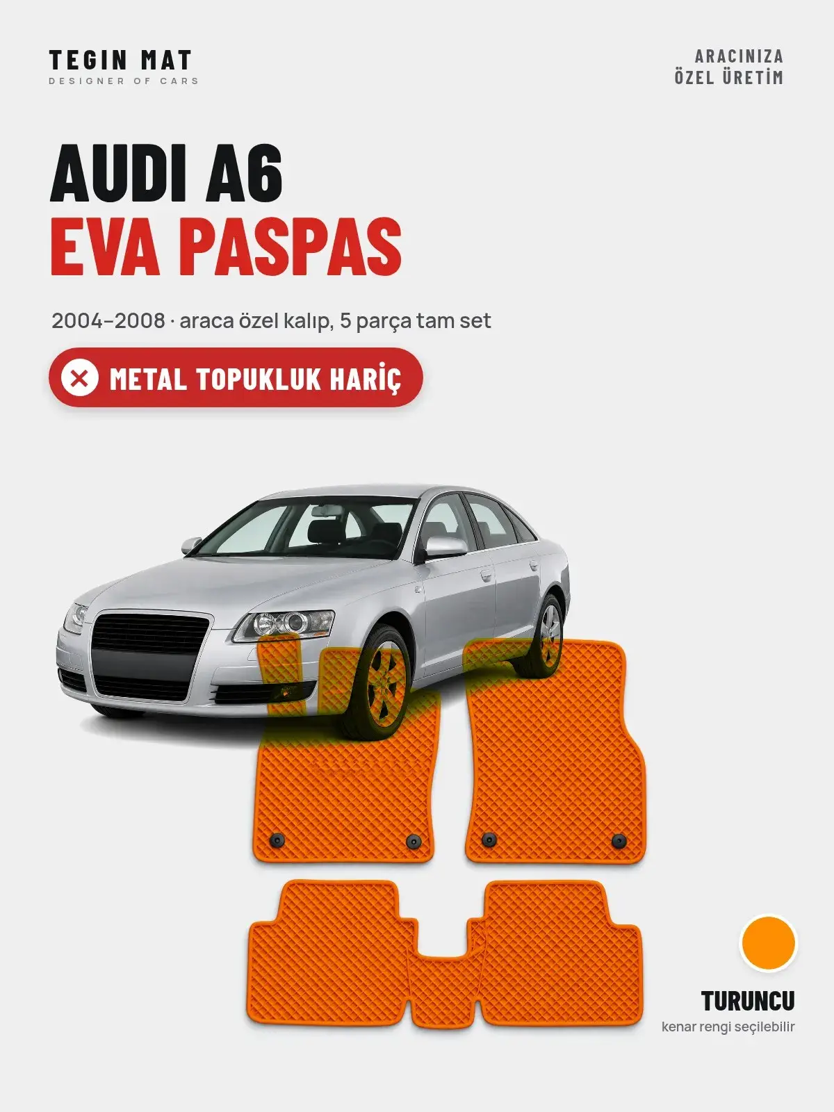 Audi A6 EVA Oto Paspas Tam Set (2004–2008) Turuncu – Metal Topukluk Hariç (1)