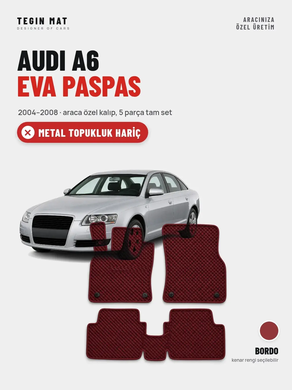 Audi A6 EVA Oto Paspas Tam Set (2004–2008) Bordo – Metal Topukluk Hariç (1)