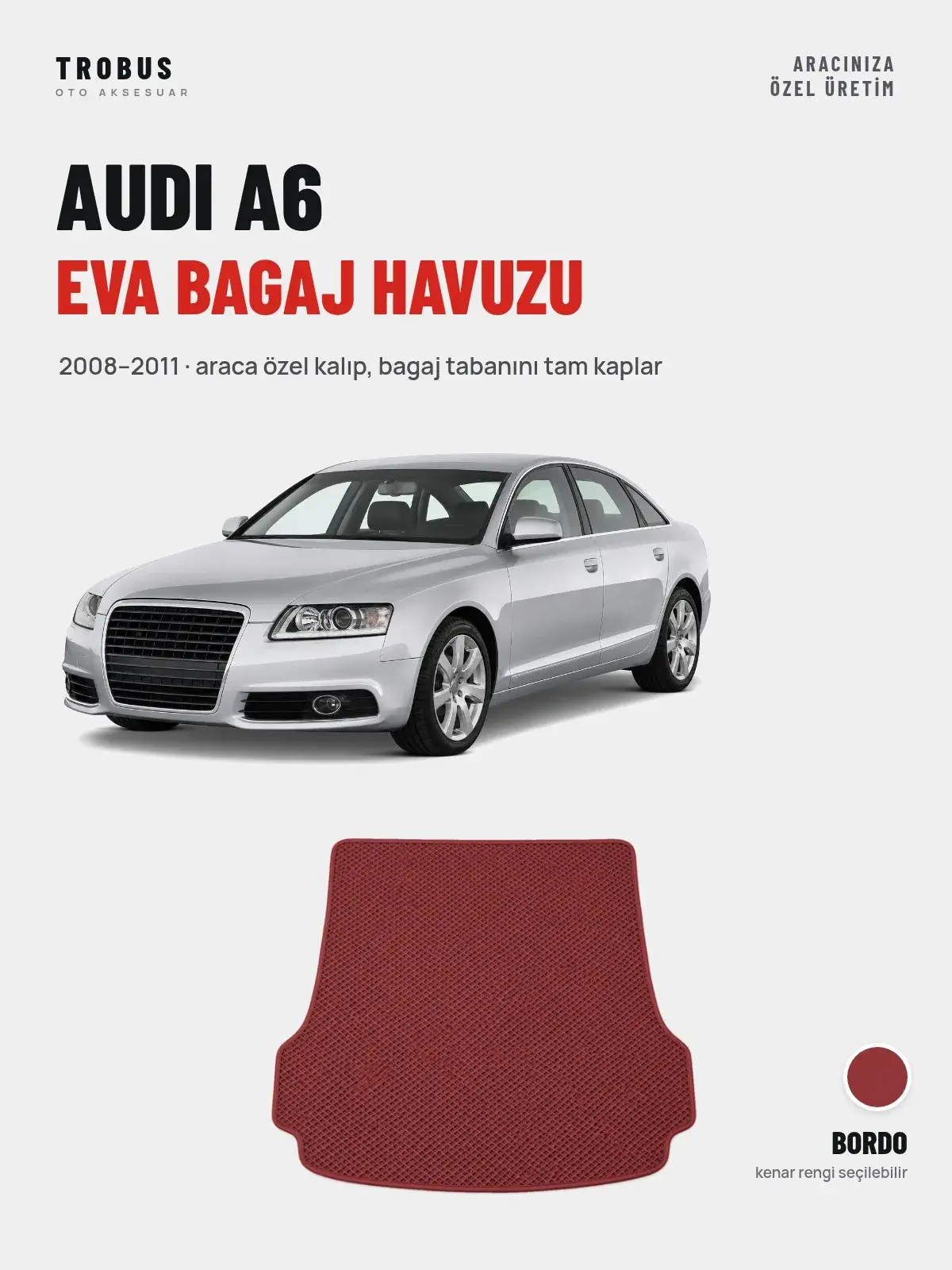 Audi A6 EVA Bagaj Havuzu (2008–2011) Bordo – Araca Özel Kalıp (1)