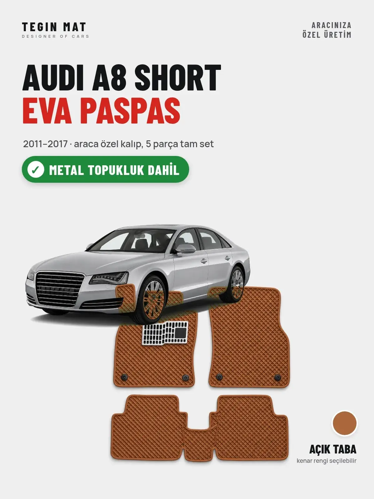 Audi A8 Short EVA Oto Paspas Tam Set (2011–2017) Açık Taba – Metal Topukluk Dahil (1)