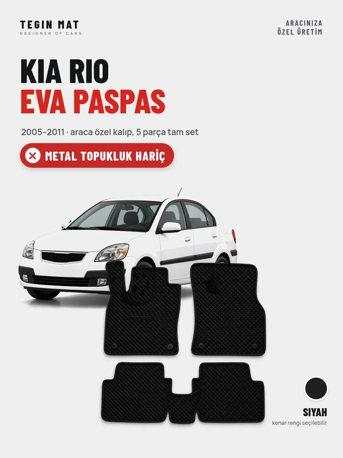 Kia Rio EVA Oto Paspas Tam Set (2005–2011) Siyah – Metal Topukluk Hariç (1)