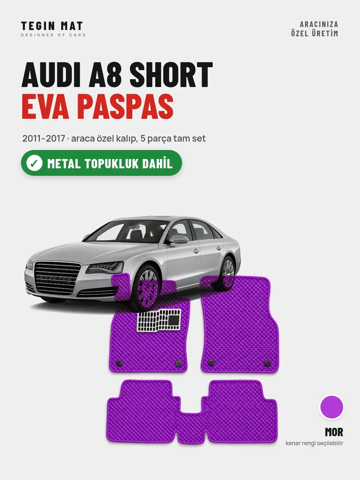 Audi A8 Short EVA Oto Paspas Tam Set (2011–2017) Mor – Metal Topukluk Dahil (1)