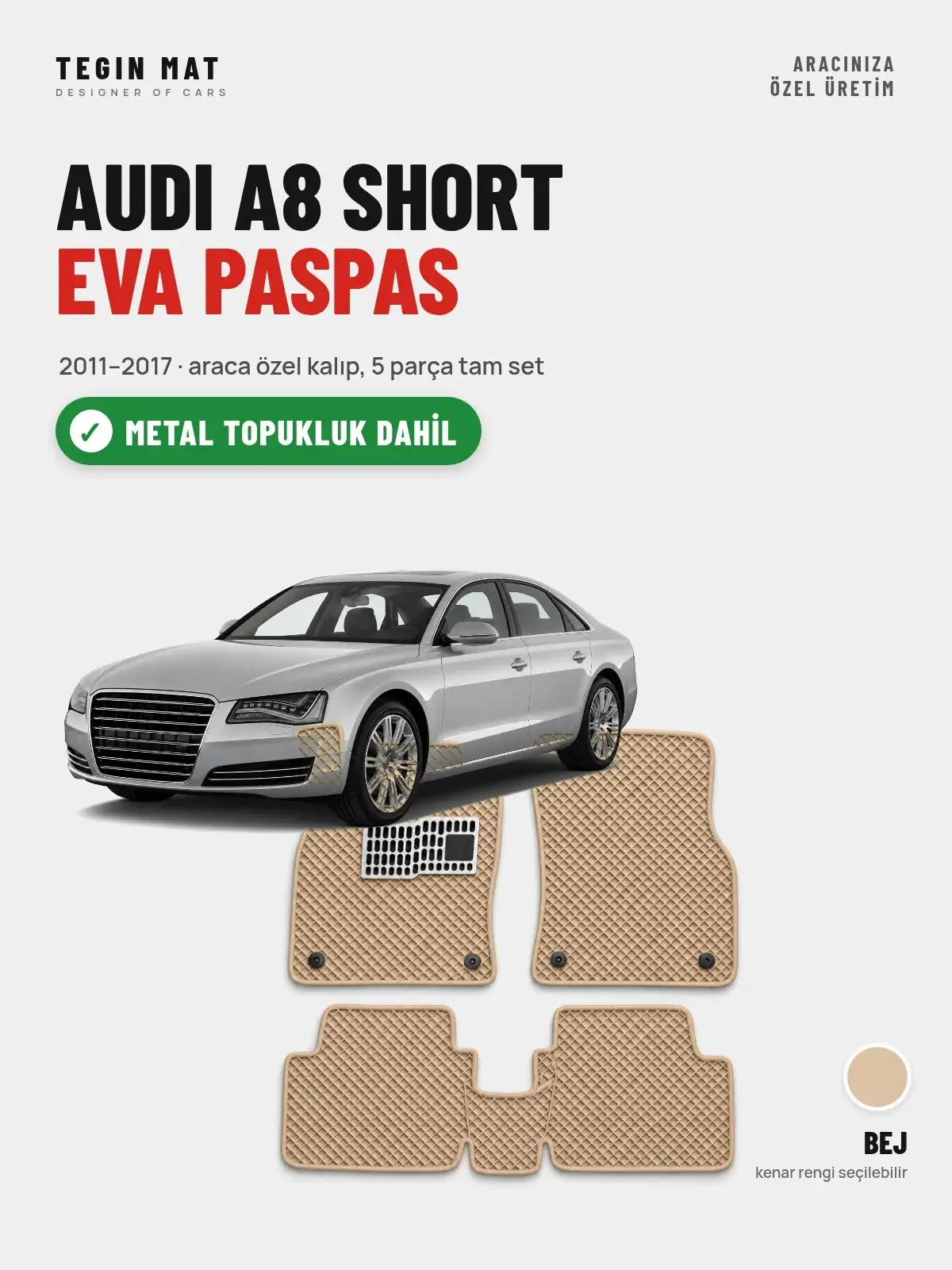 Audi A8 Short EVA Oto Paspas Tam Set (2011–2017) Bej – Metal Topukluk Dahil (1)