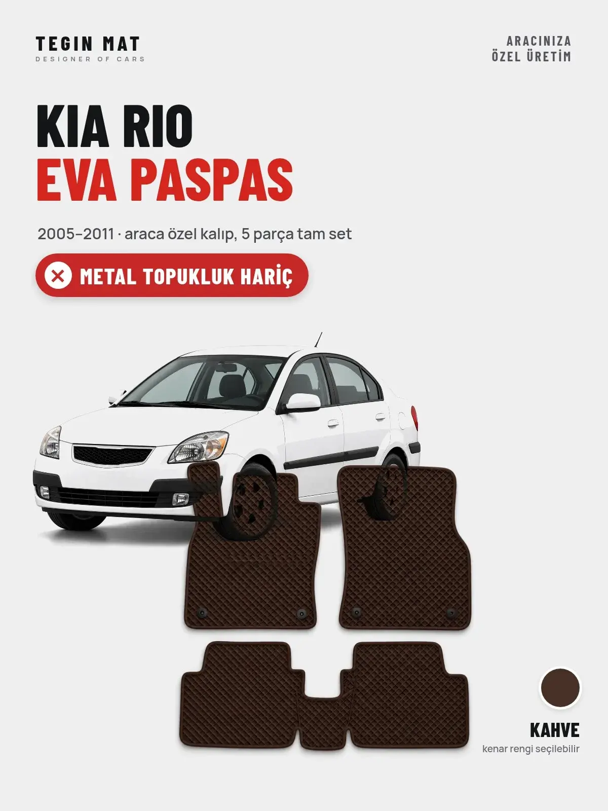 Kia Rio EVA Oto Paspas Tam Set (2005–2011) Kahve – Metal Topukluk Hariç (1)