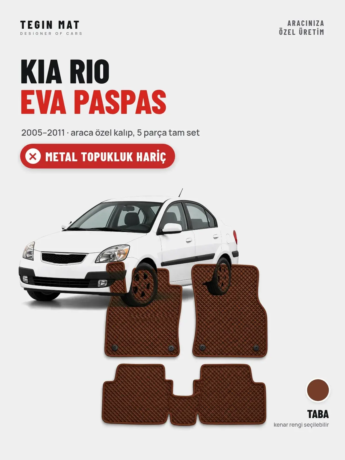 Kia Rio EVA Oto Paspas Tam Set (2005–2011) Taba – Metal Topukluk Hariç (1)