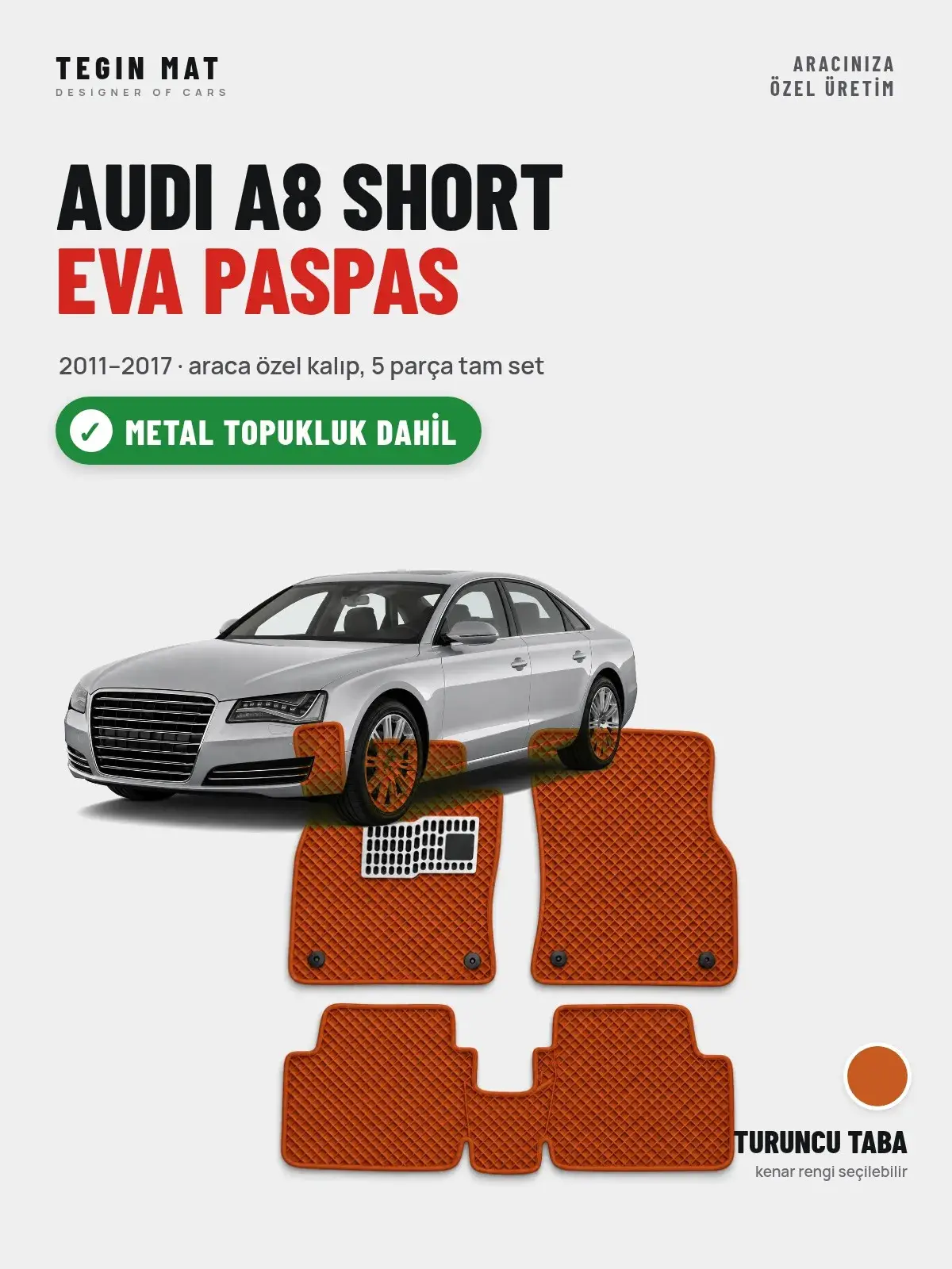 Audi A8 Short EVA Oto Paspas Tam Set (2011–2017) Turuncu Taba – Metal Topukluk Dahil (1)
