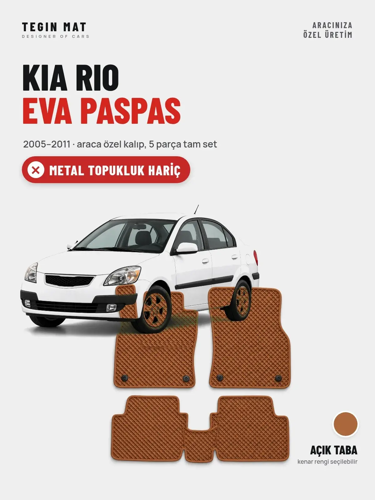 Kia Rio EVA Oto Paspas Tam Set (2005–2011) Açık Taba – Metal Topukluk Hariç (1)