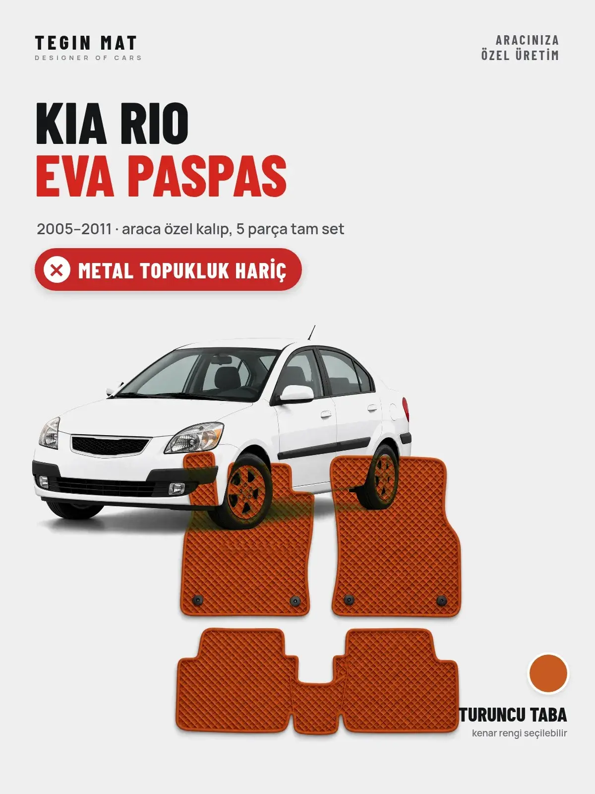 Kia Rio EVA Oto Paspas Tam Set (2005–2011) Turuncu Taba – Metal Topukluk Hariç (1)