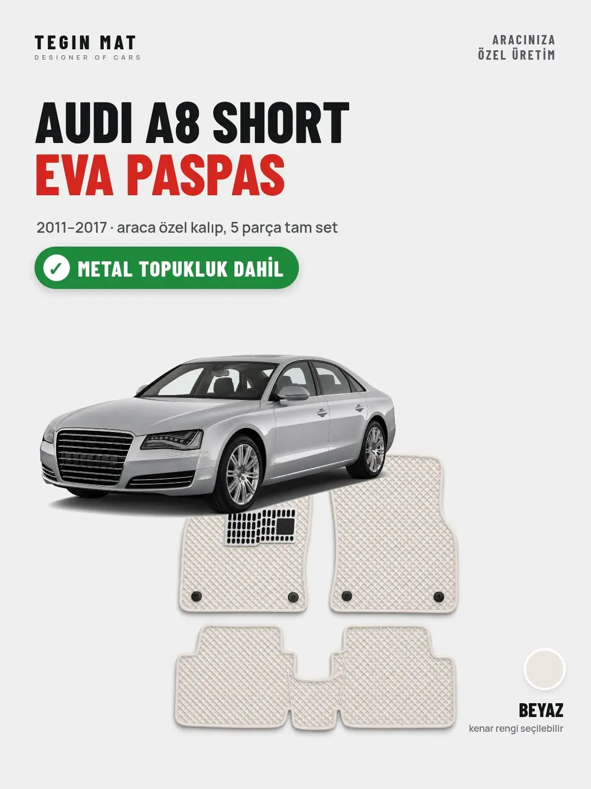 Audi A8 Short EVA Oto Paspas Tam Set (2011–2017) Beyaz – Metal Topukluk Dahil (1)